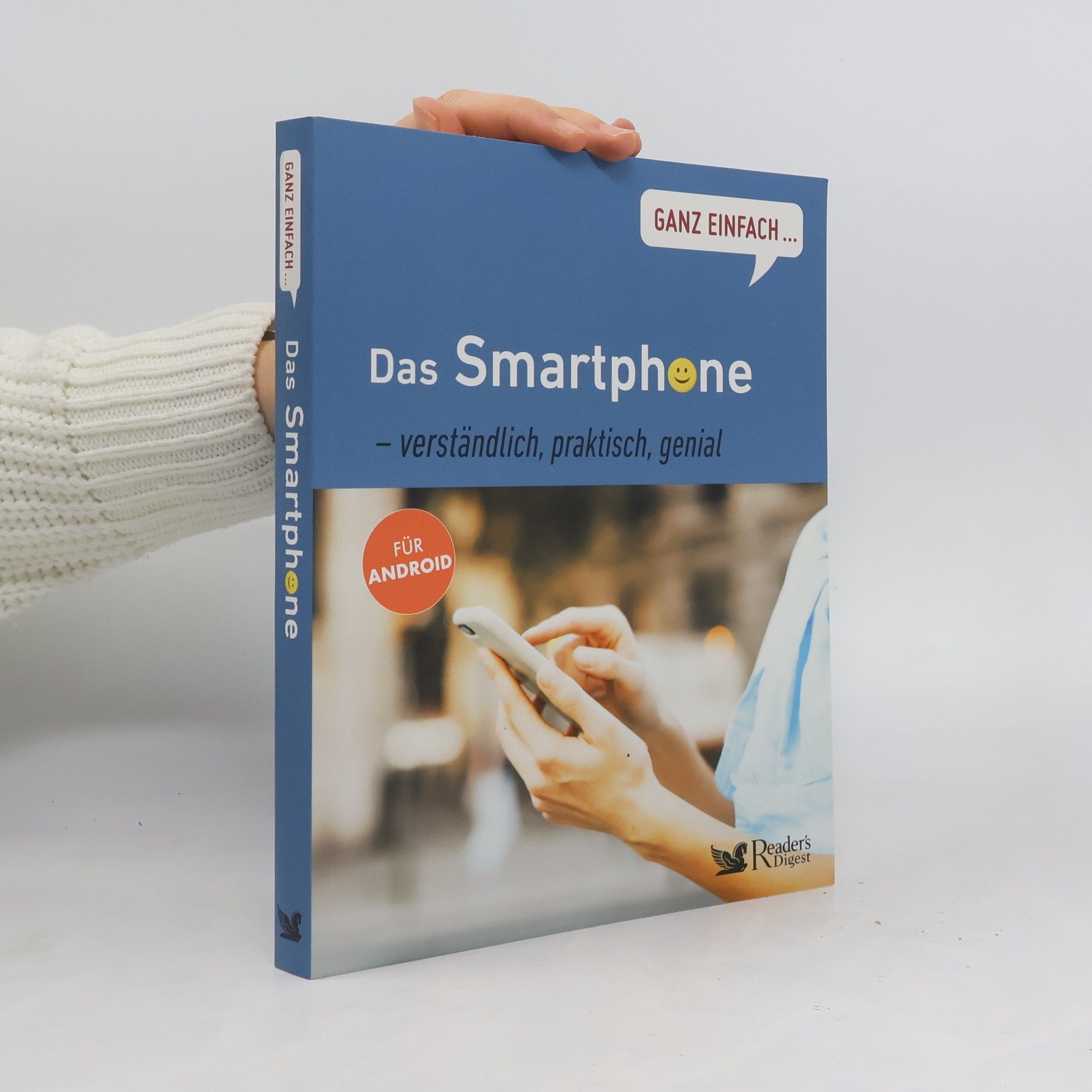 Rainer Hattenhauer Das Smartphone - verständlich, praktisch, genial