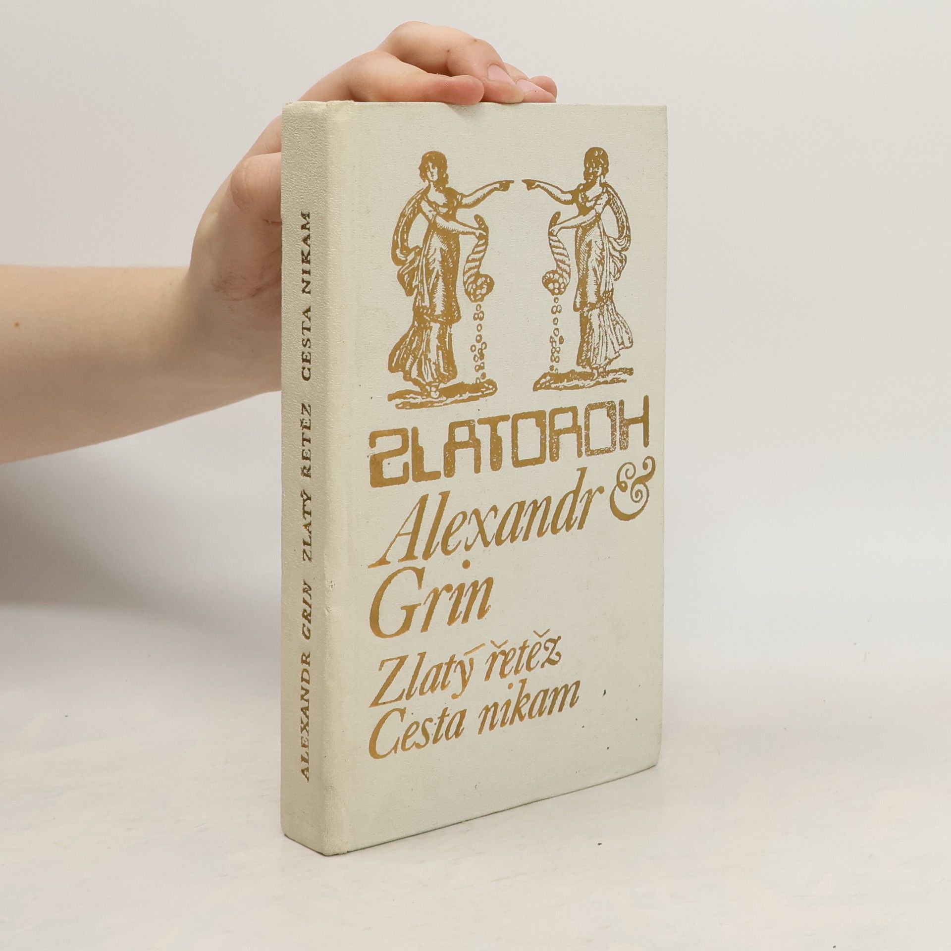 Alexander Grin Zlatý řetěz. Cesta nikam