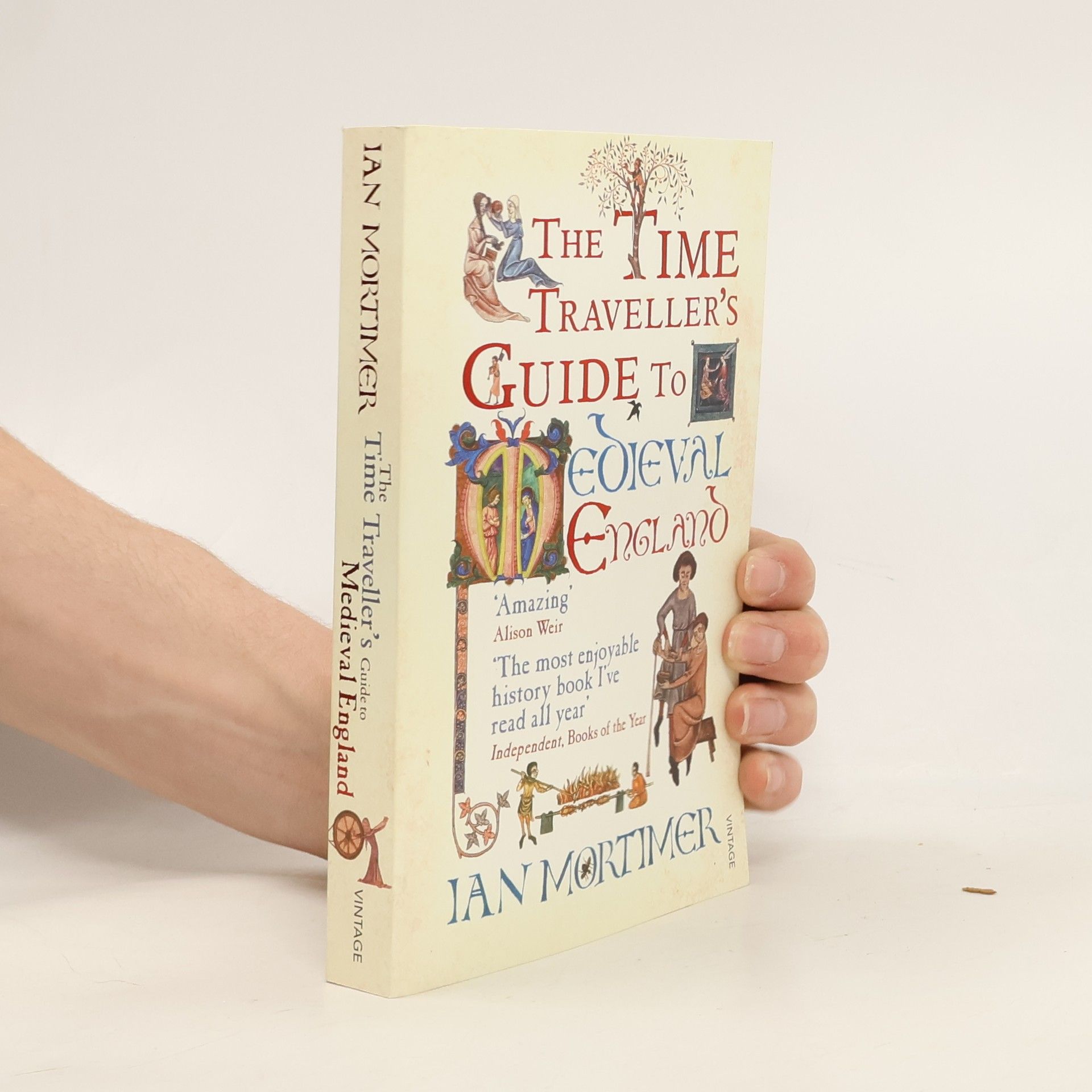 Ian Mortimer The time traveller's guide to medieval England. A handbook for visitors to the fourteenth century