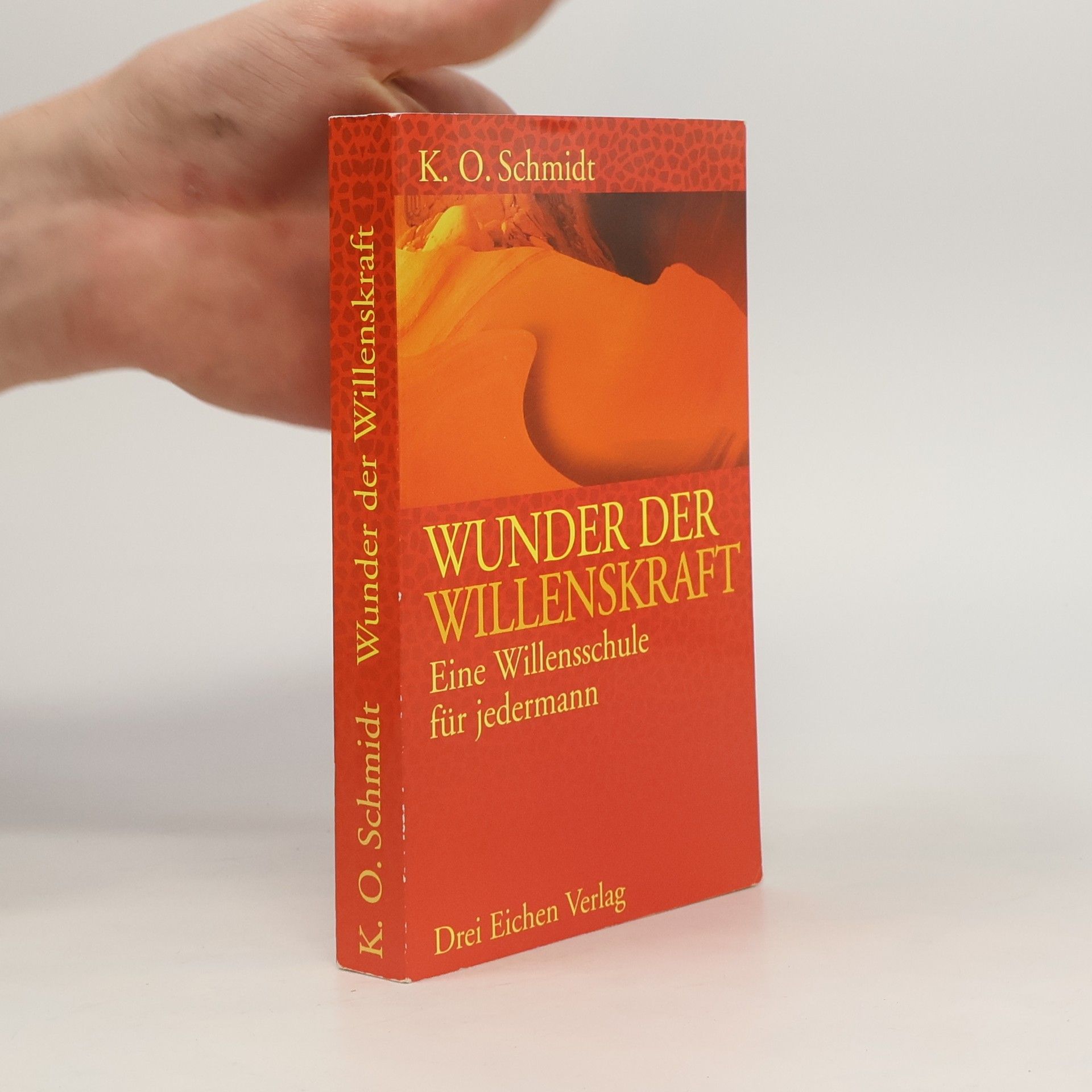 Karl Otto Schmidt Wunder der Willenskraft