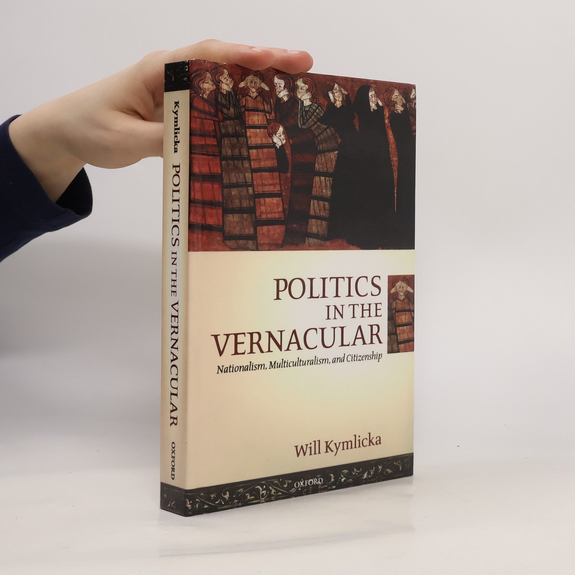 Will Kymlicka Politics in the Vernacular