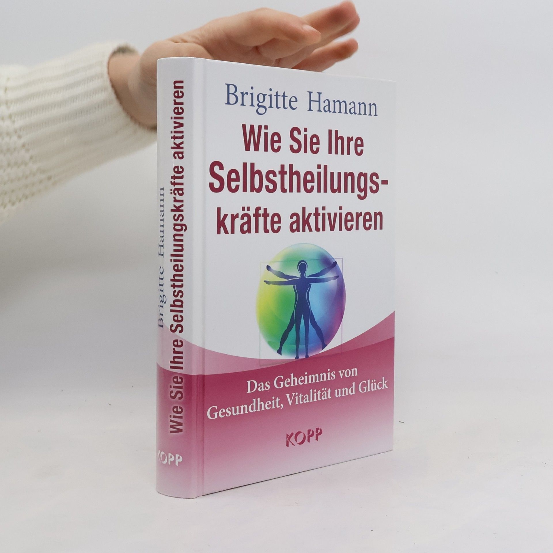 Brigitte Hamann Wie Sie Ihre Selbstheilungskräfte aktivieren