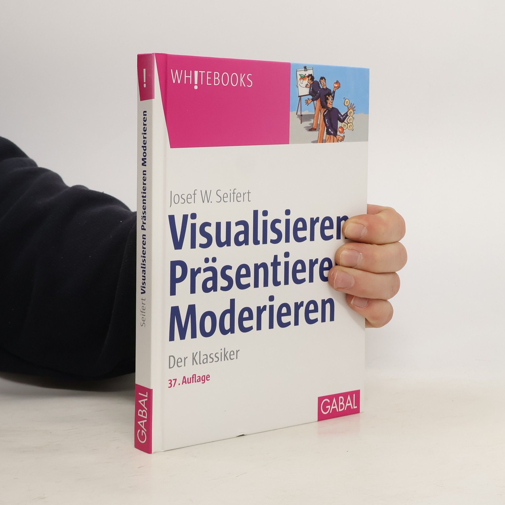 Josef W. Seifert Visualisieren - Präsentieren - Moderieren