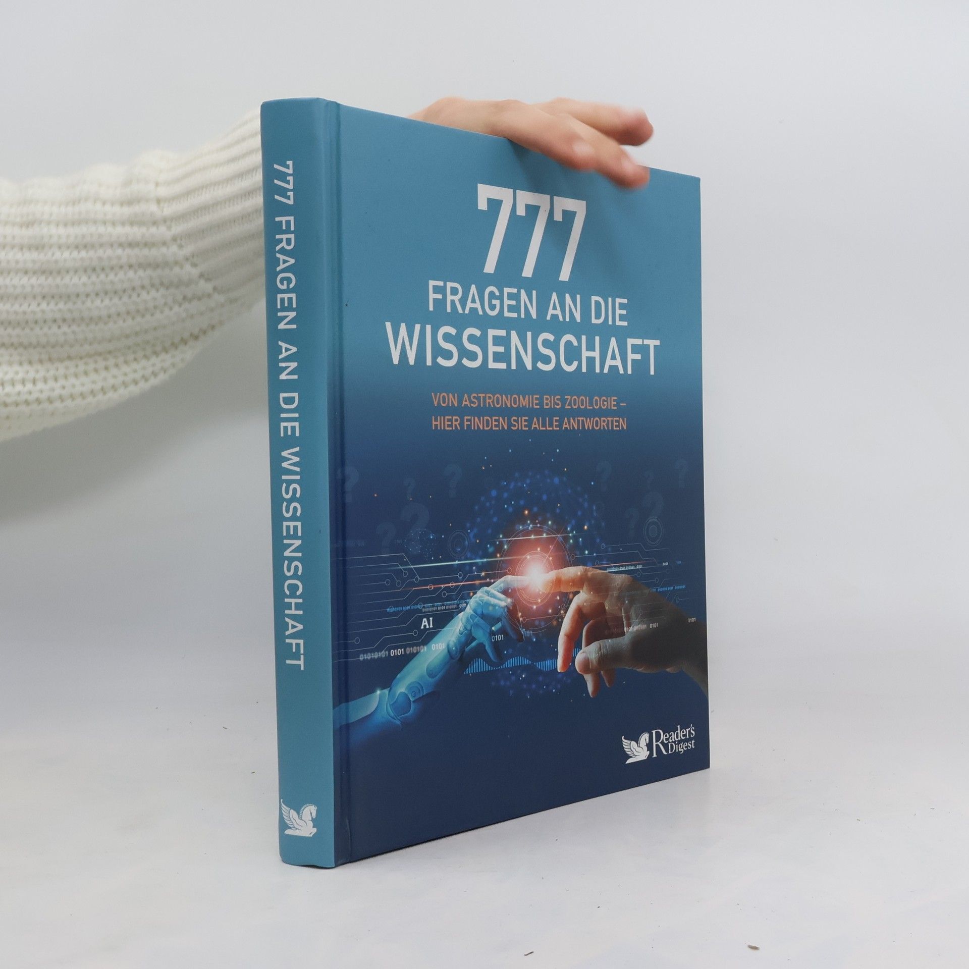 Reader's Digest Deutschland, Schweiz, Österreich - Verlag Das Beste GmbH Stuttgart, Appenzell, Wien 777 Fragen an die Wissenschaft