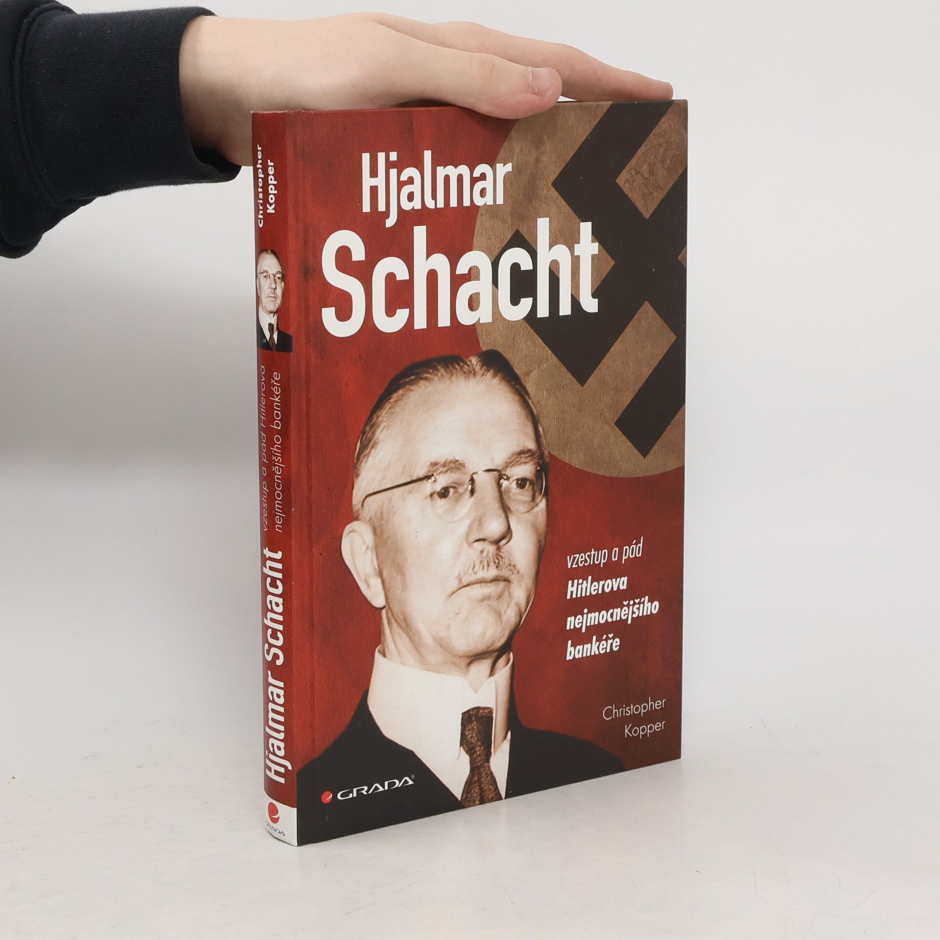 Christopher Kopper Hjalmar Schacht : vzestup a pád Hitlerova nejmocnějšího bankéře