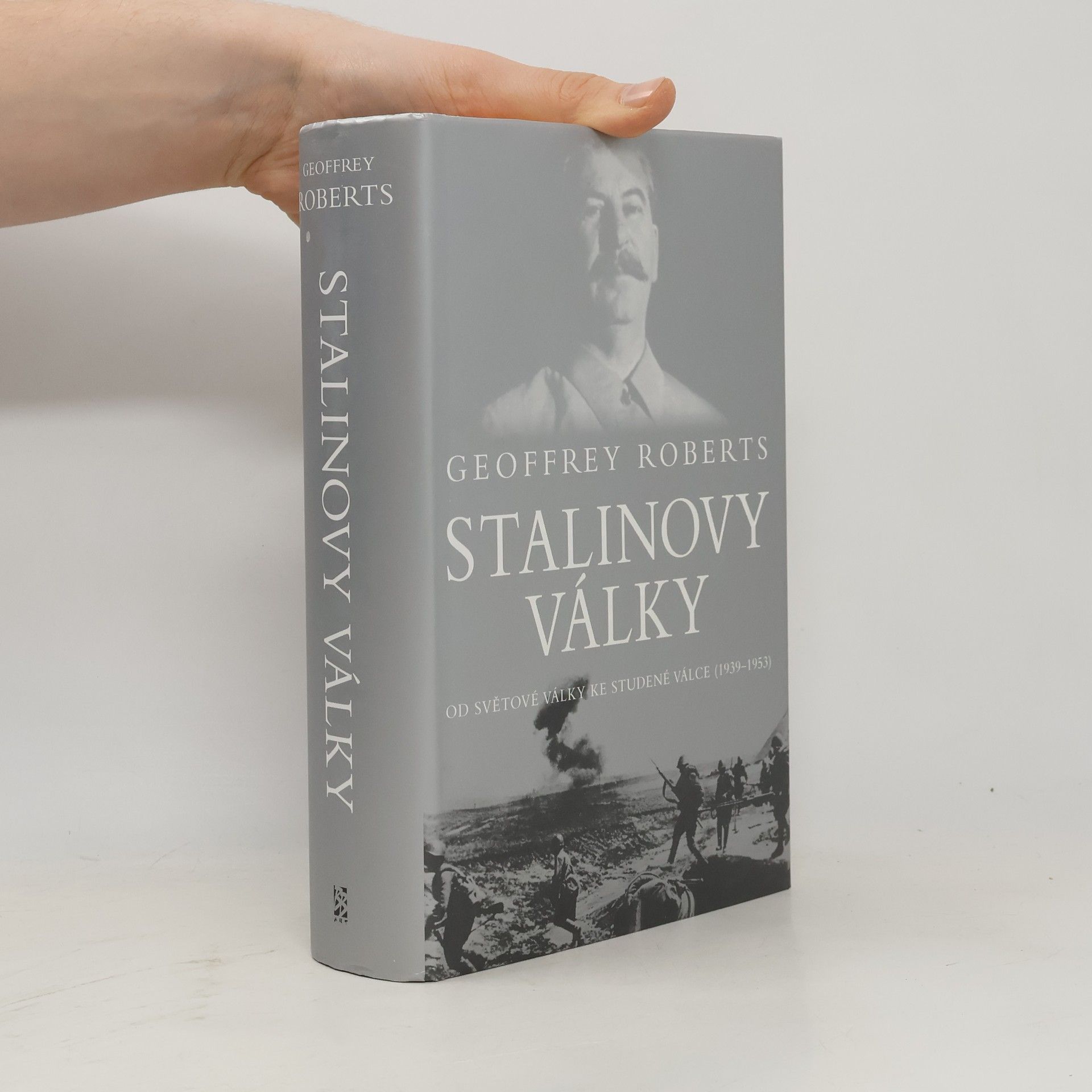Geoffrey Roberts Stalinovy války: Od světové války ke studené válce (1939-1953)