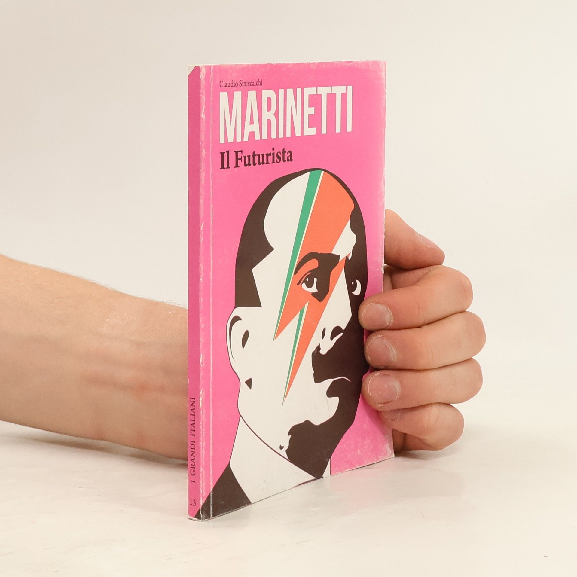 Claudio Siniscalchi I Grandi Italiani XIII. Marinetti. Il Futurista