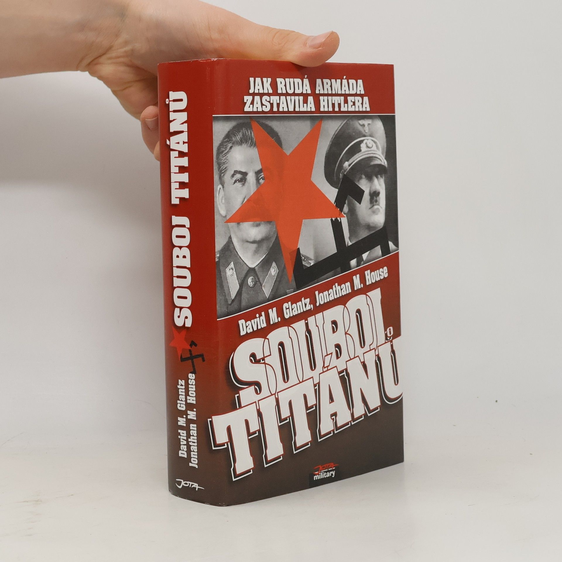 Jonathan M. Jonathan Mallory House Souboj titánů : jak Rudá armáda zastavila Hitlera