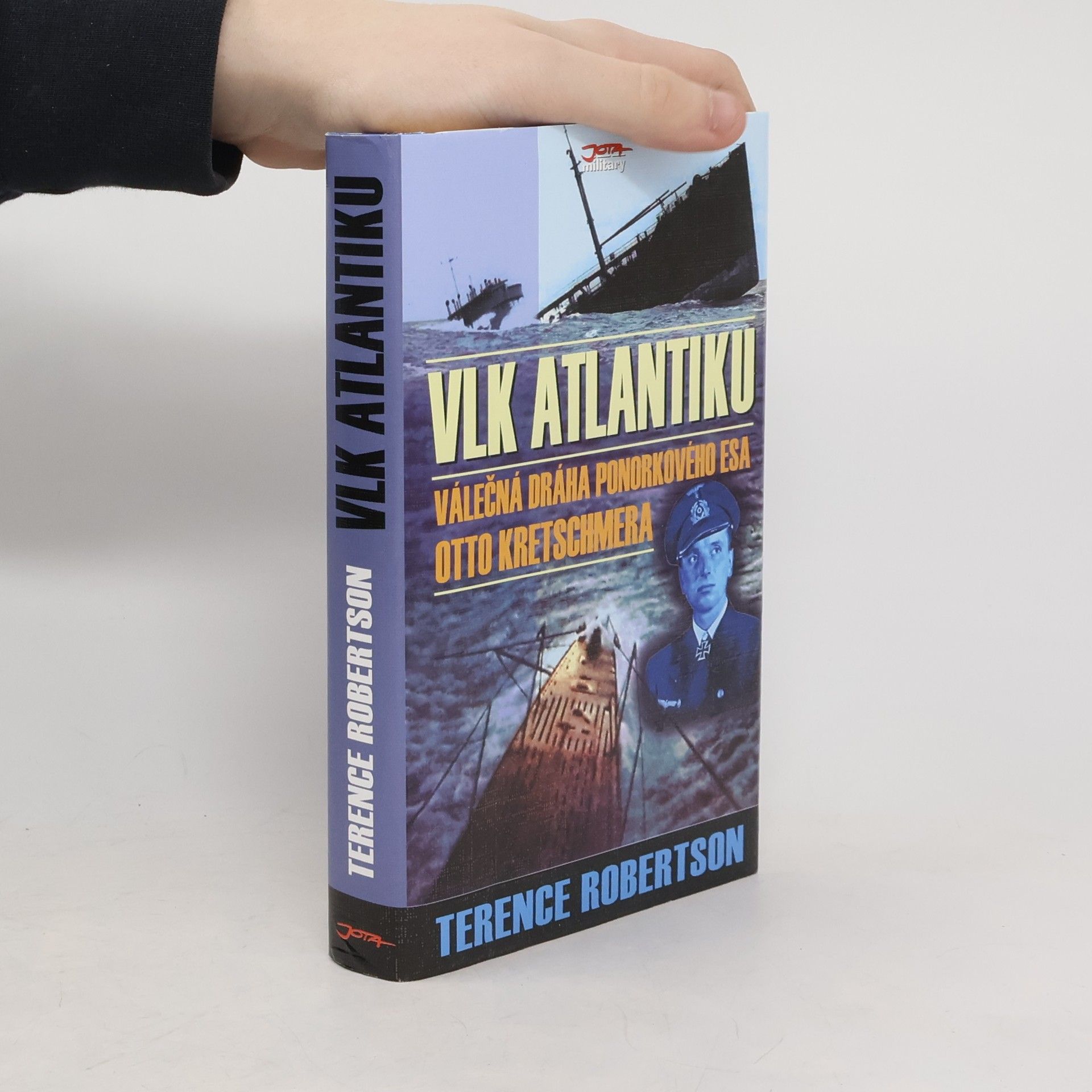 Terence Robertson Vlk Atlantiku. Válečná dráha ponorkového esa Otto Kretschmera