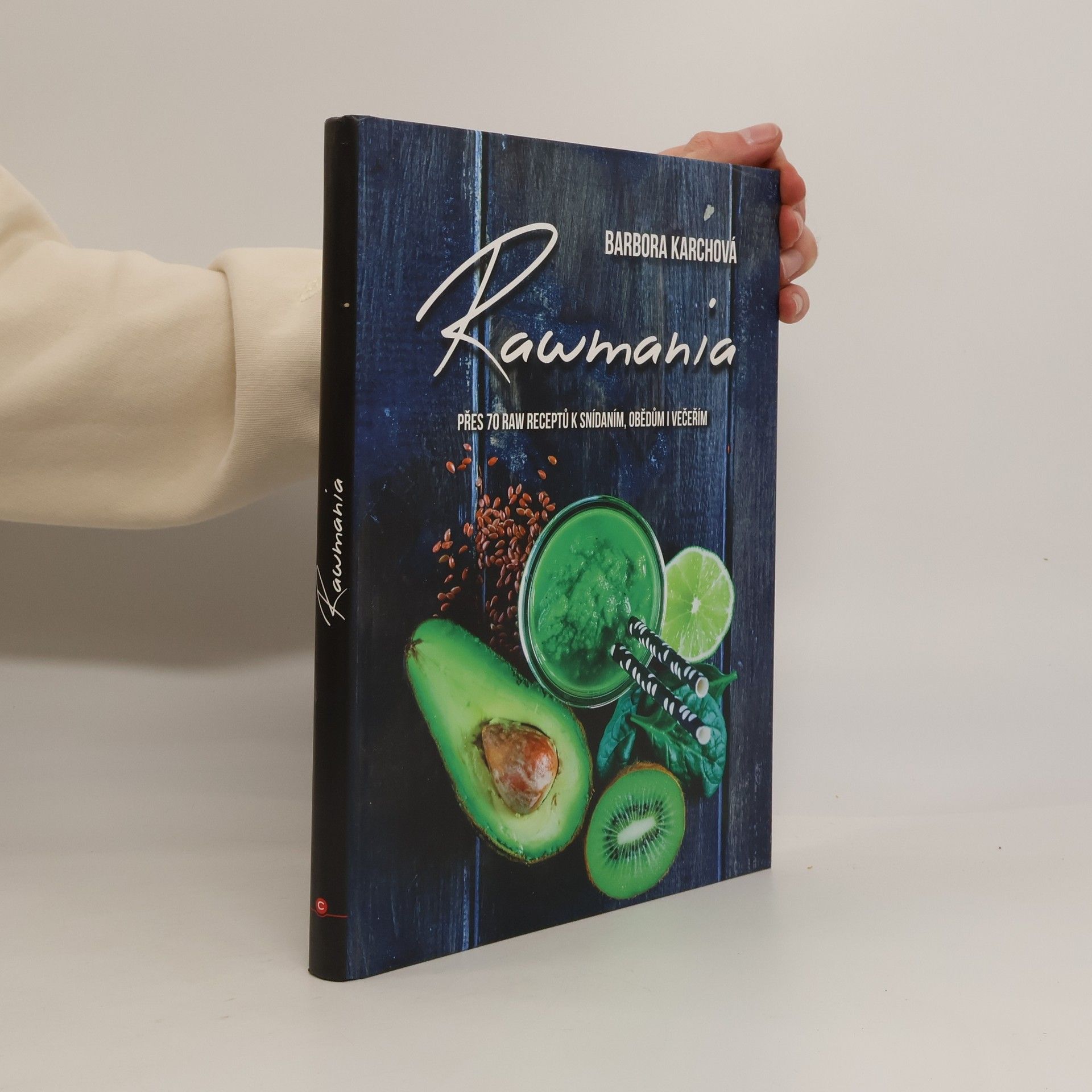 Barbora Karchová Rawmania. Přes 70 raw receptů k snídaním, obědům i večeřím