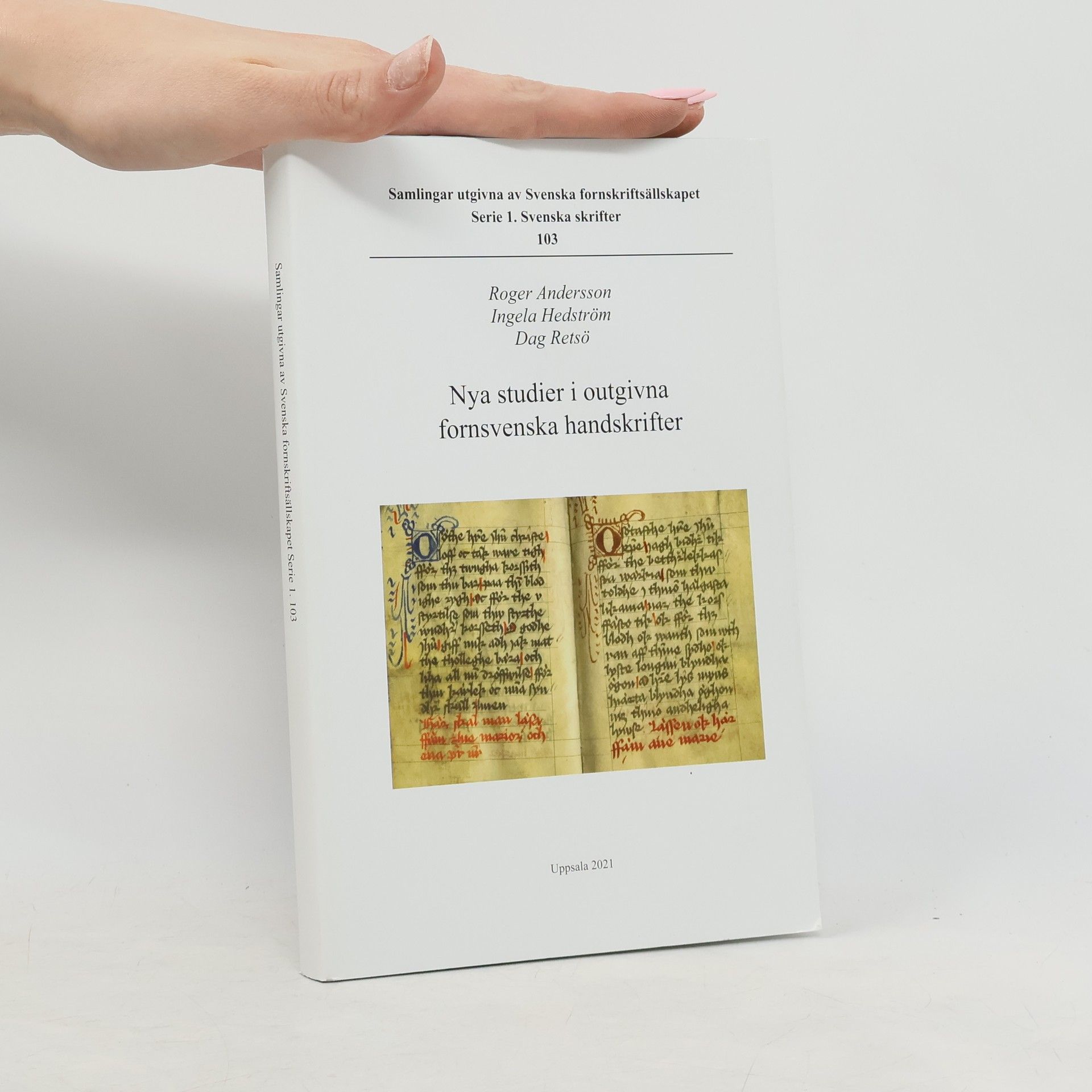 Samlingar utgivna av Svenska fornskriftsällskapet - Serie 1. Svenska skrifter - 103: Nya studier i outgivna fornsvenska handskrifter