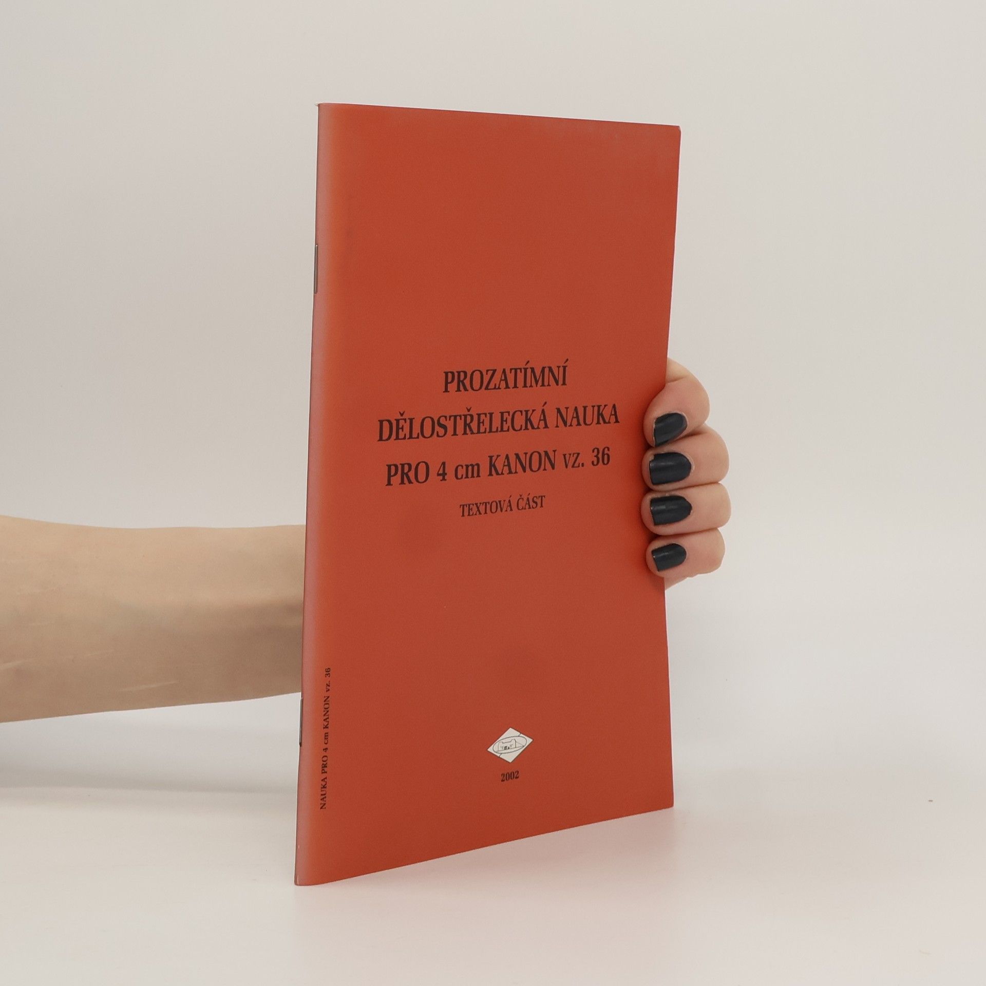Kolektiv autorů Prozatímní dělostřelecká nauka pro 4 cm kanon vz. 36. Textová část