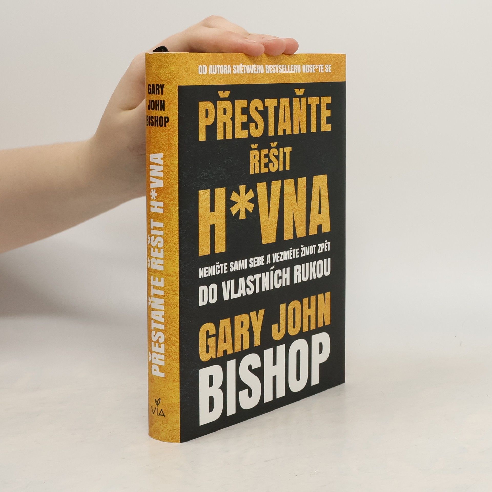 Gary John Bishop Přestaňte řešit h*vna