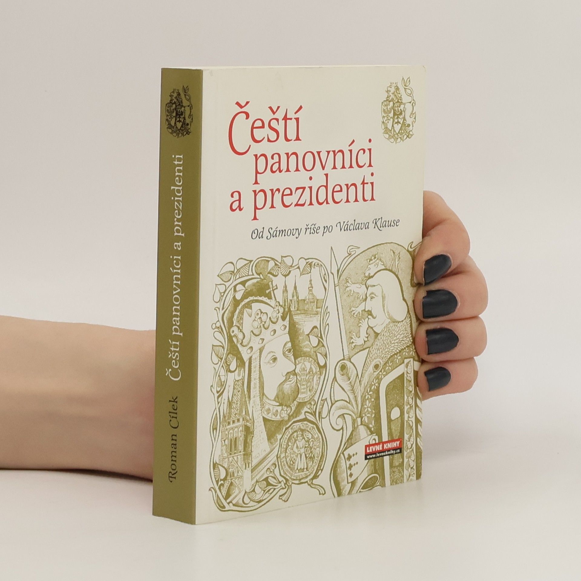 Roman Cílek Čeští panovníci a prezidenti