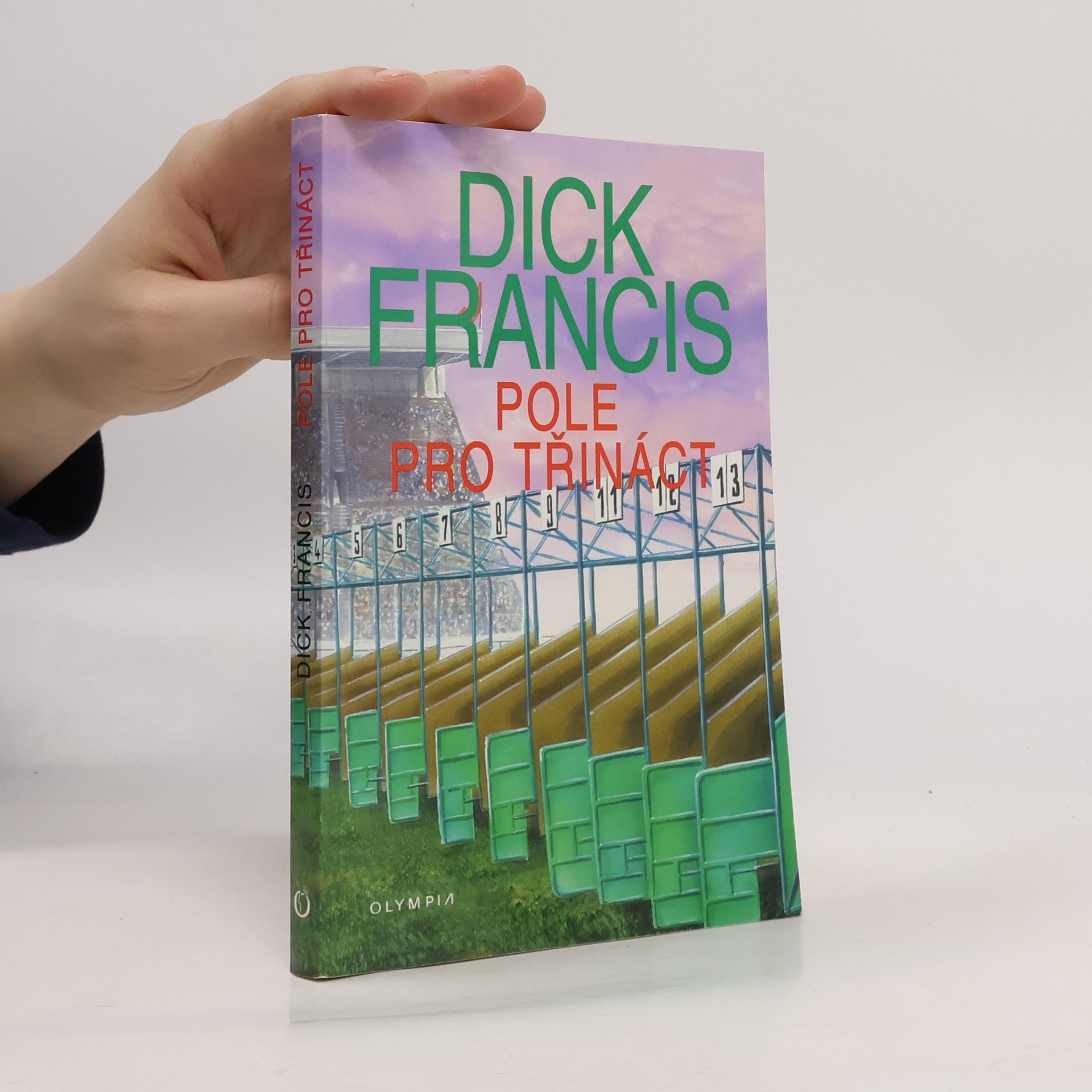 Dick Francis Pole pro třináct: Detektivní příběhy z dostihového prostředí