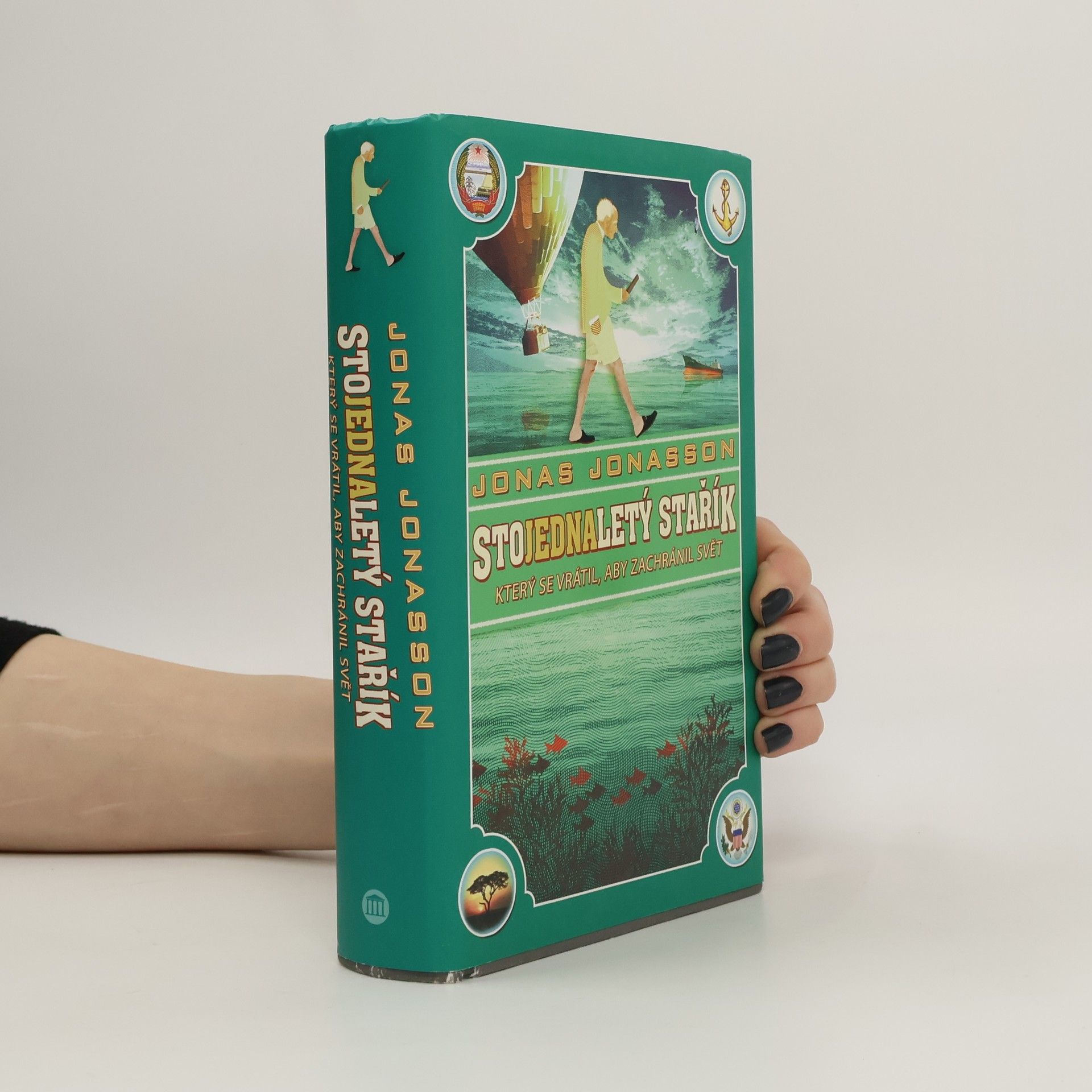 Jonas Jonasson Stojednaletý stařík, který se vrátil, aby zachránil svět