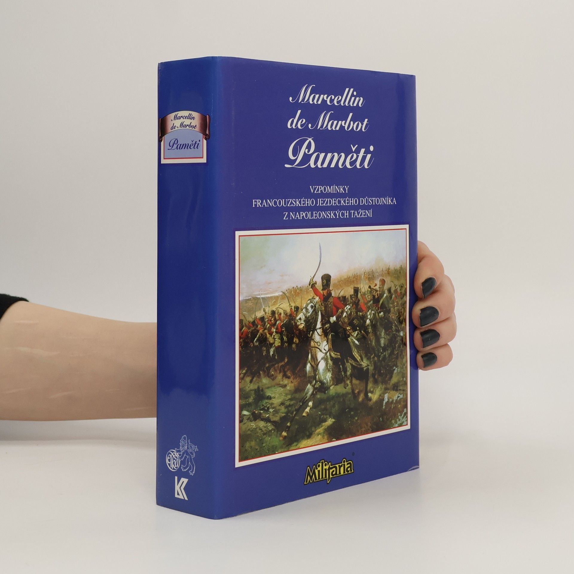 Marcellin JeanBaptiste Antoine De Marbot Paměti. Vzpomínky francouzského jezdeckého důstojníka z napoleonských tažení