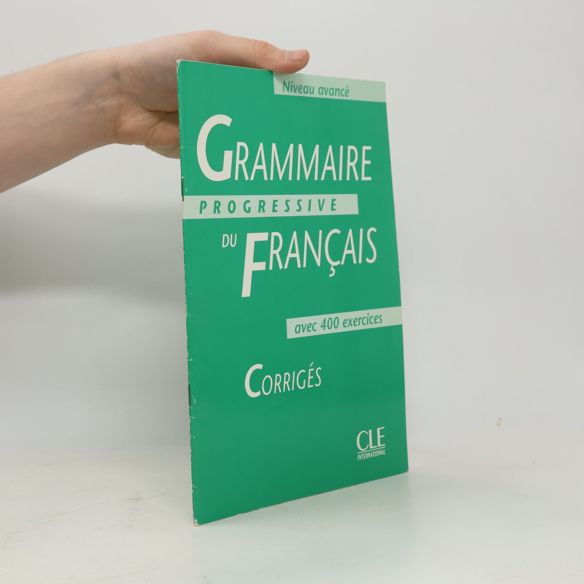 Jean-Louis Frérot Grammaire progressive du français : niveau avancé : avec 400 exercices : corrigés