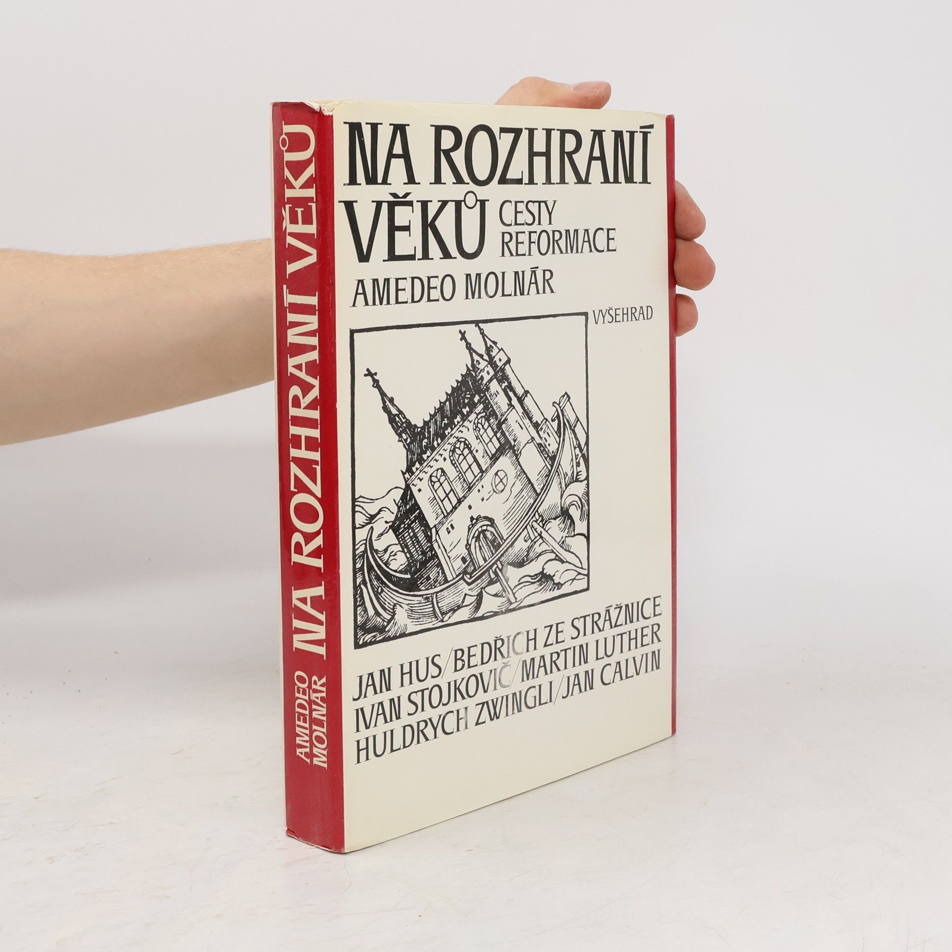 Amedeo Molnár Na rozhraní věků. Cesty reformace