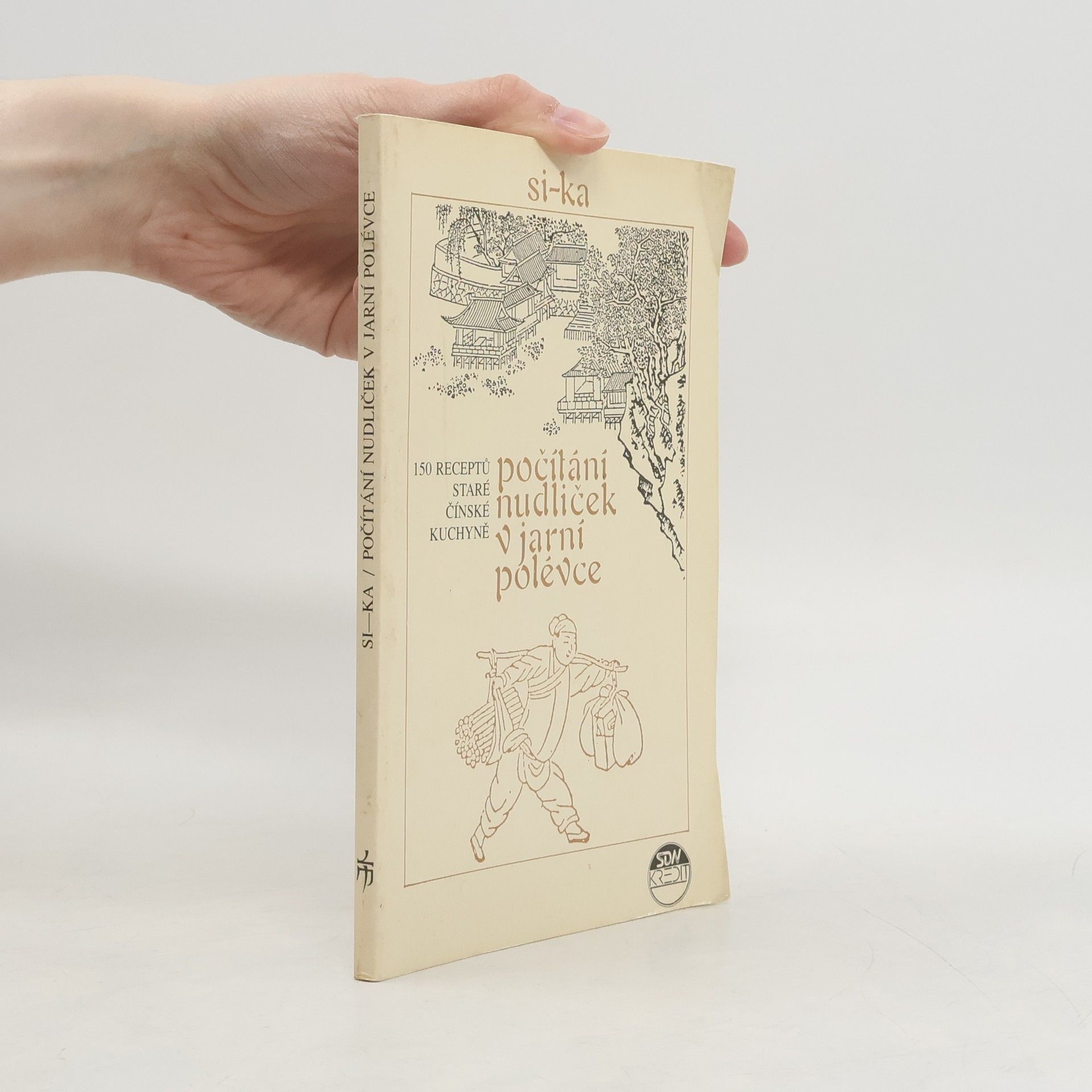 Vladimír Sís Počítání nudliček v jarní polévce. 150 receptů staré čínské kuchyně