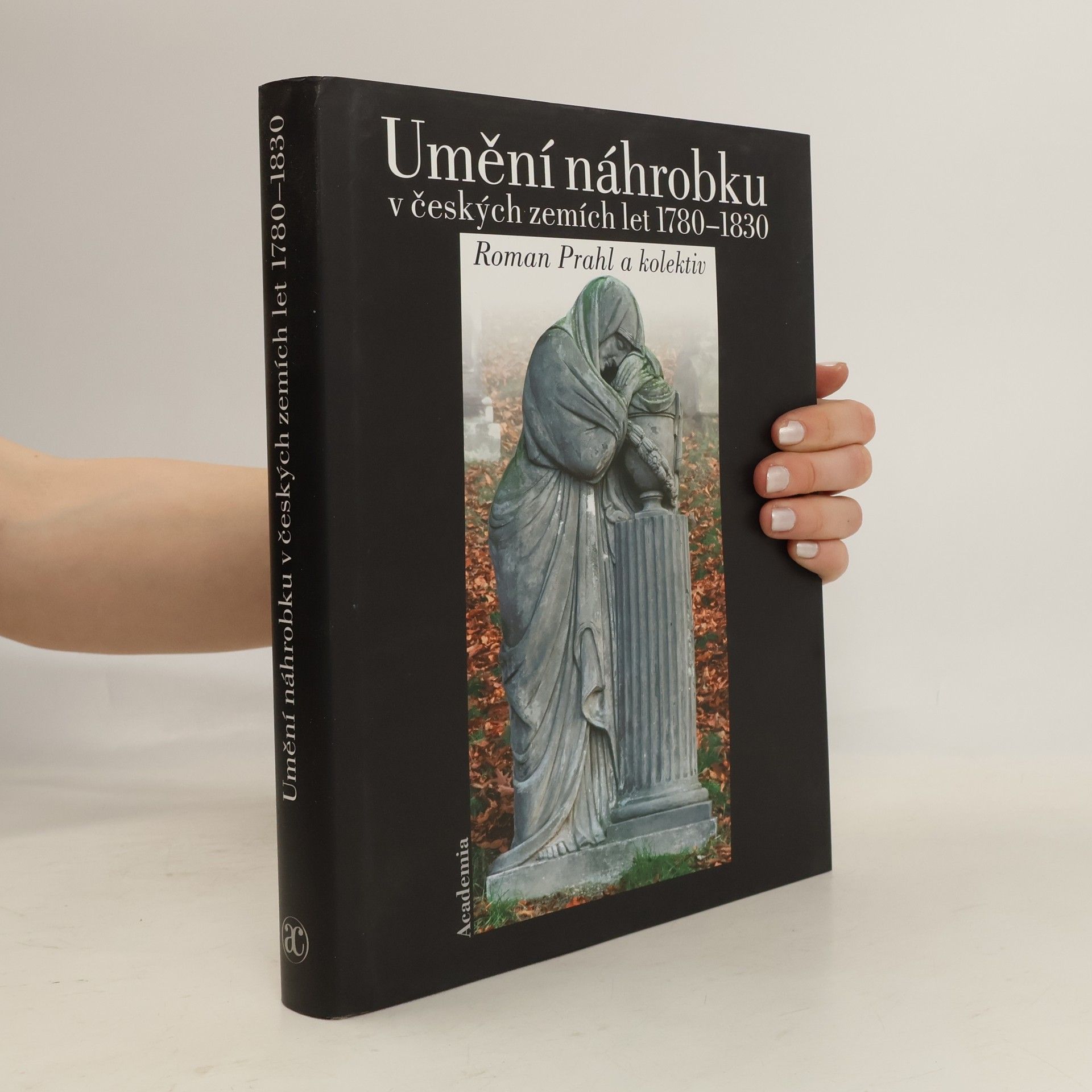 Roman Prahl Umění náhrobku v českých zemích let 1780-1830