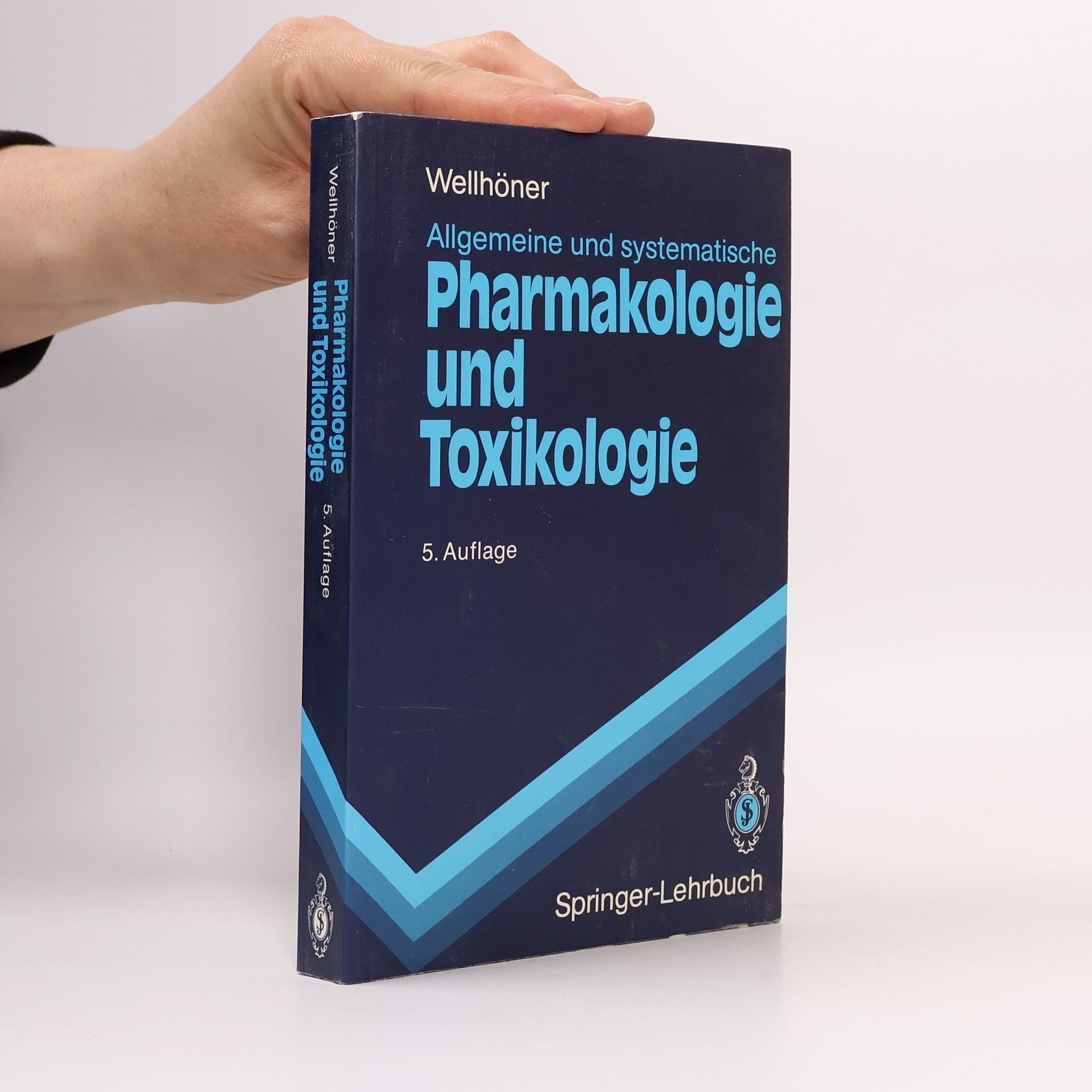 Hans-Herbert Wellhöner Springer-Lehrbuch: Allgemeine und Systematische Pharmakologie und Toxikologie