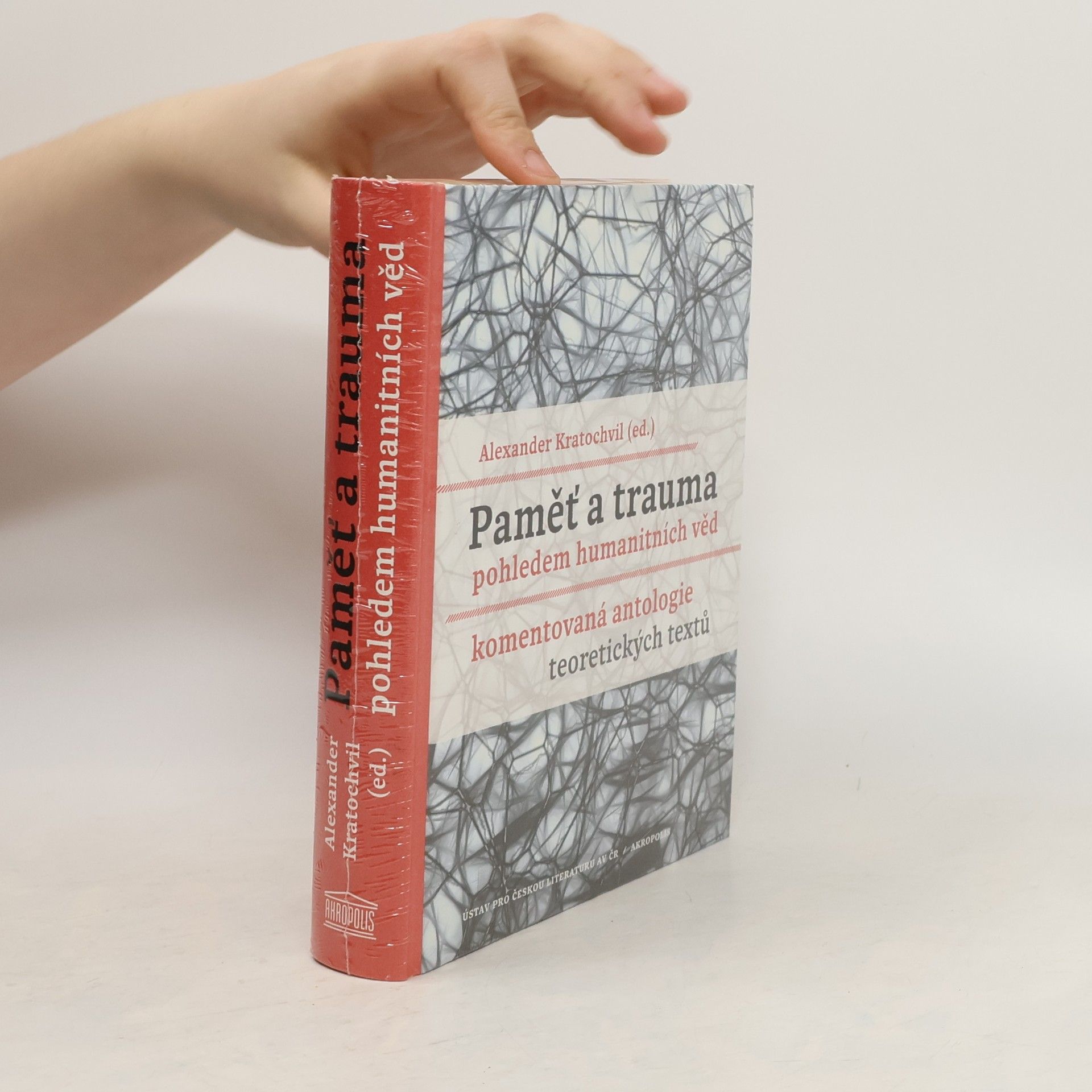 Various authors Paměť a trauma pohledem humanitních věd. Komentovaná antologie teoretických textů