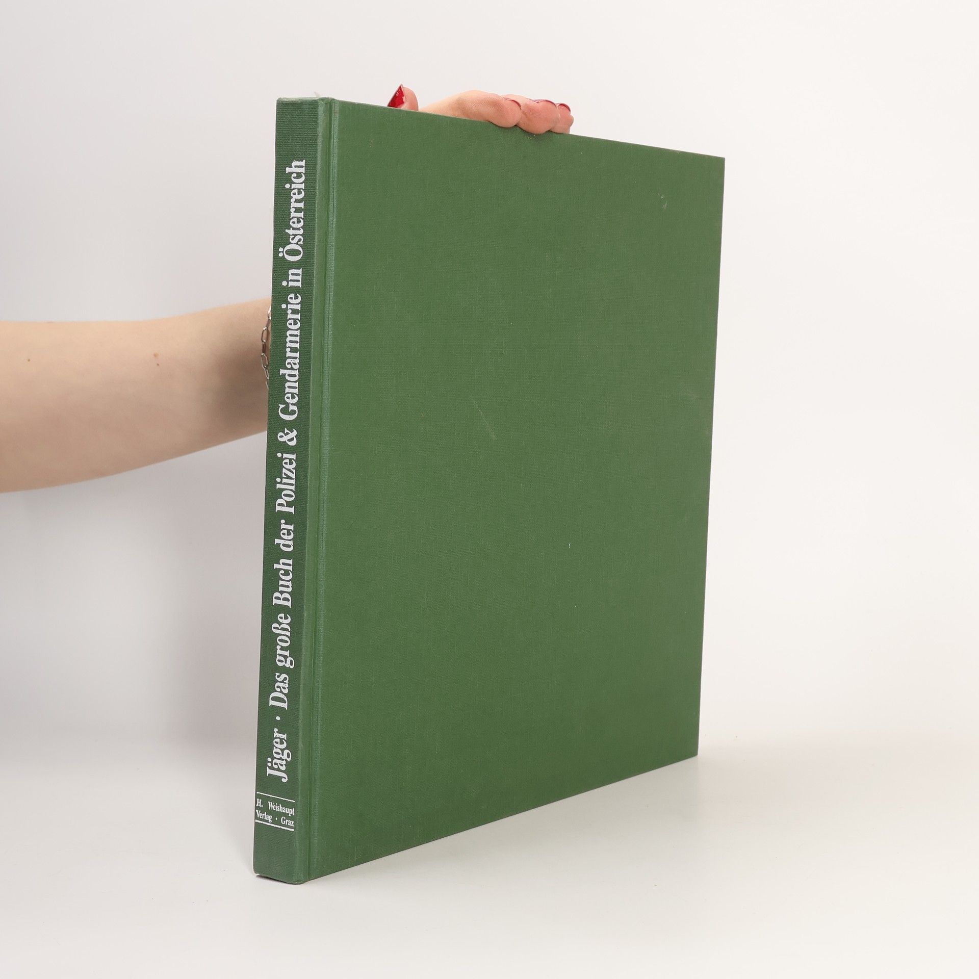 Friedrich Jäger Das grosse Buch der Polizei und Gendarmerie in Österreich