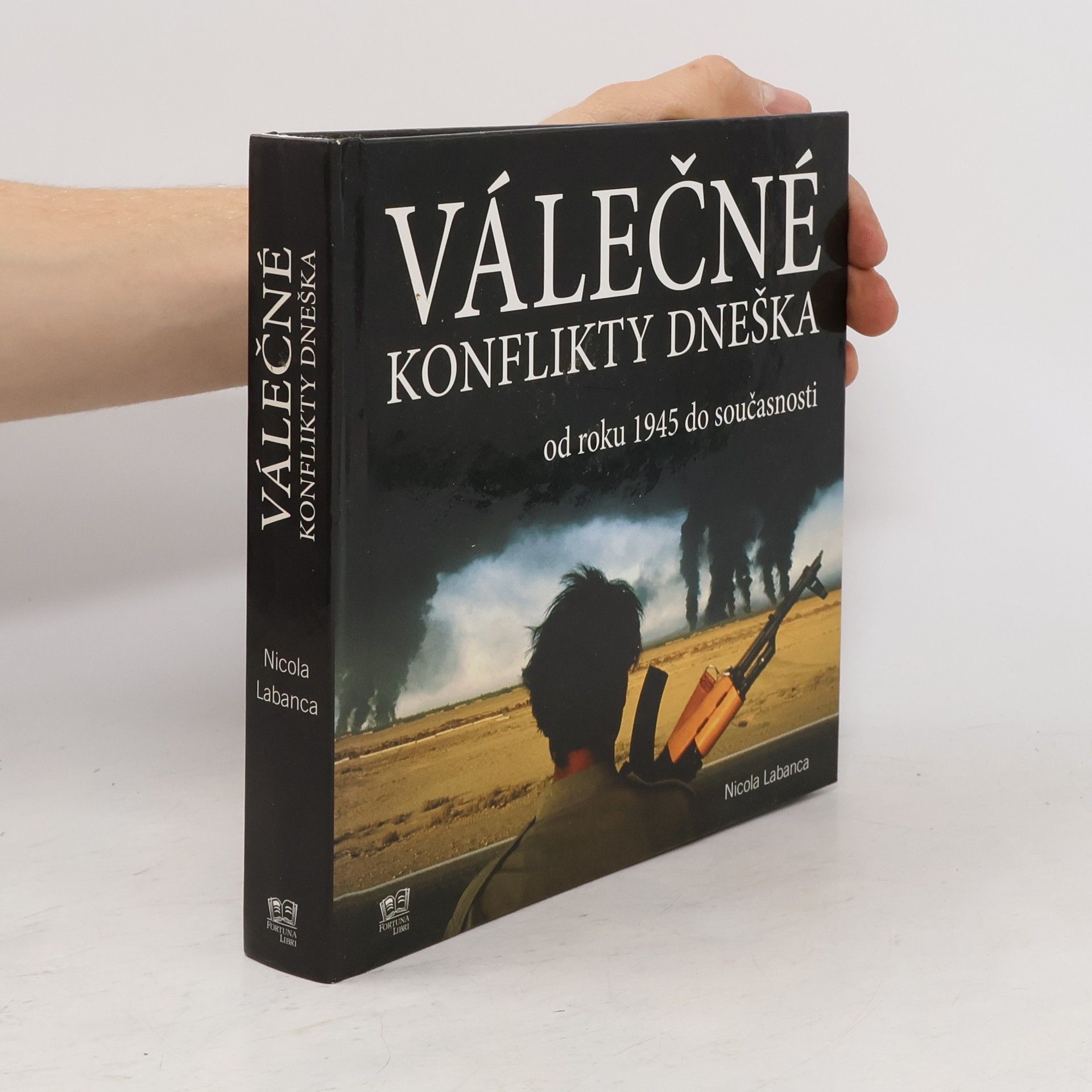 Nicola Labanca Válečné konflikty dneška od roku 1945 do současnosti