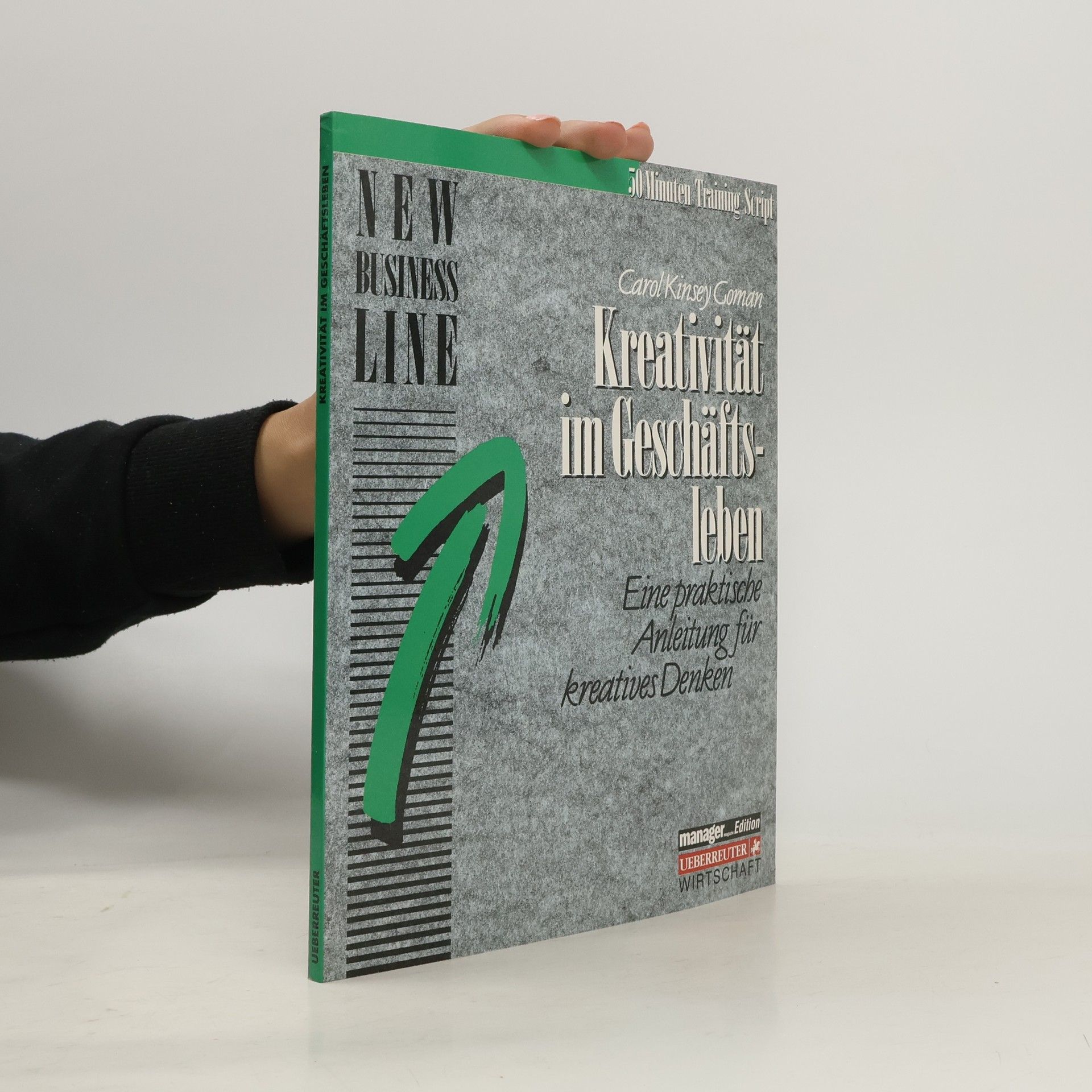 Carol Kinsey Goman Kreativität im Geschäftsleben