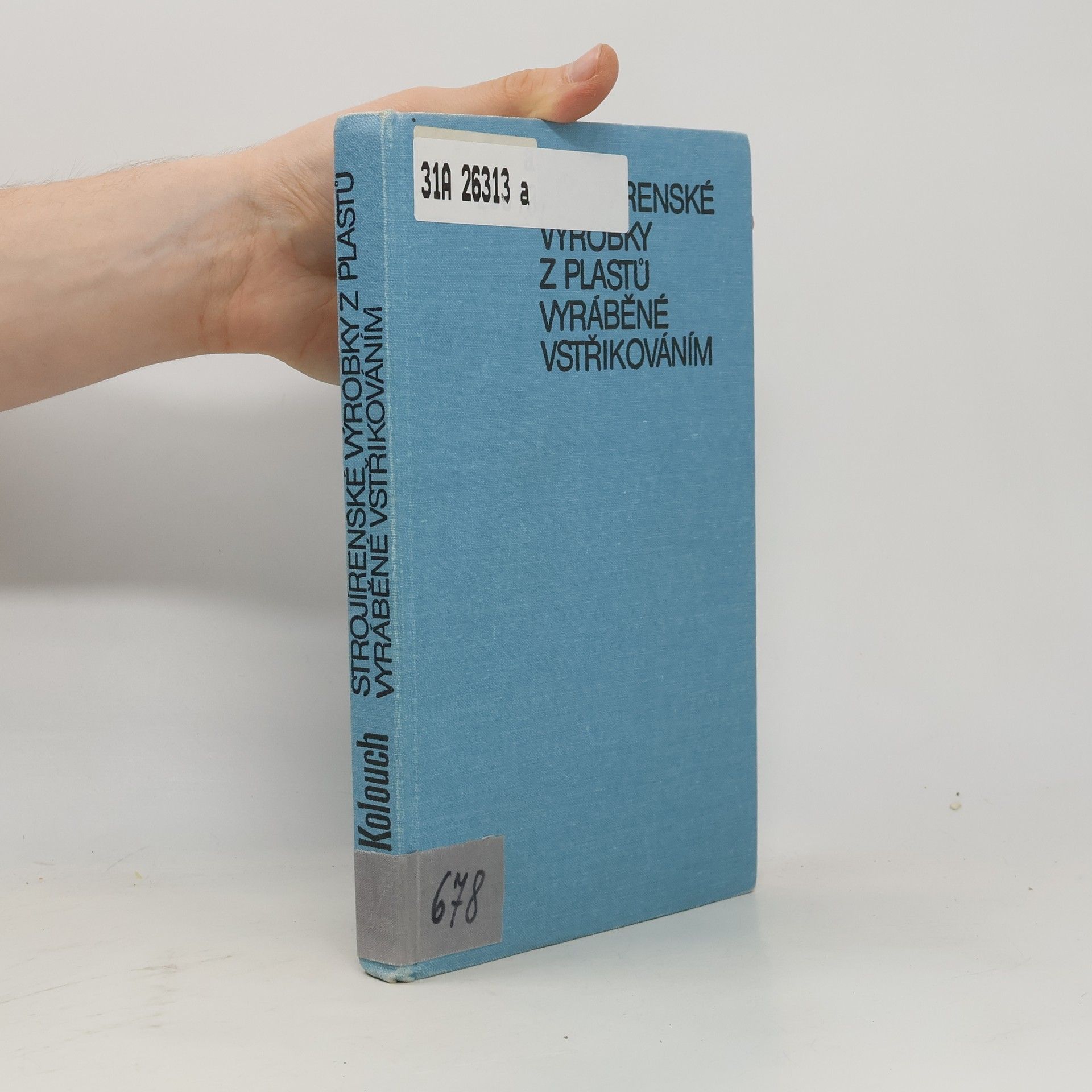 Jan Kolouch Strojírenské výrobky z plastů vyráběné vstřikováním