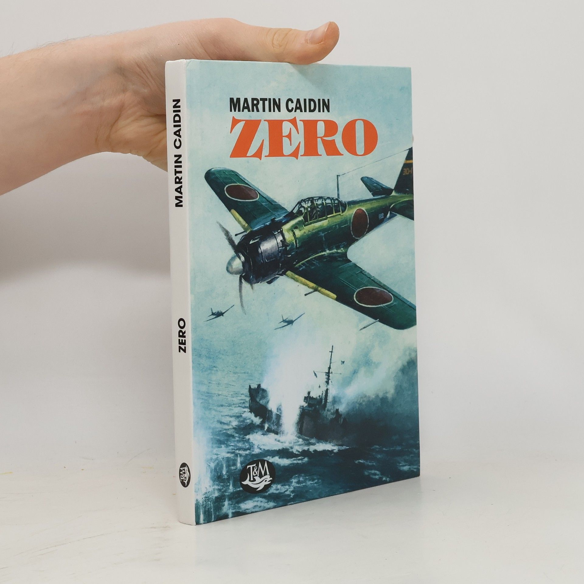 Martin Caidin Stíhačka Zero : příběh letecké legendy