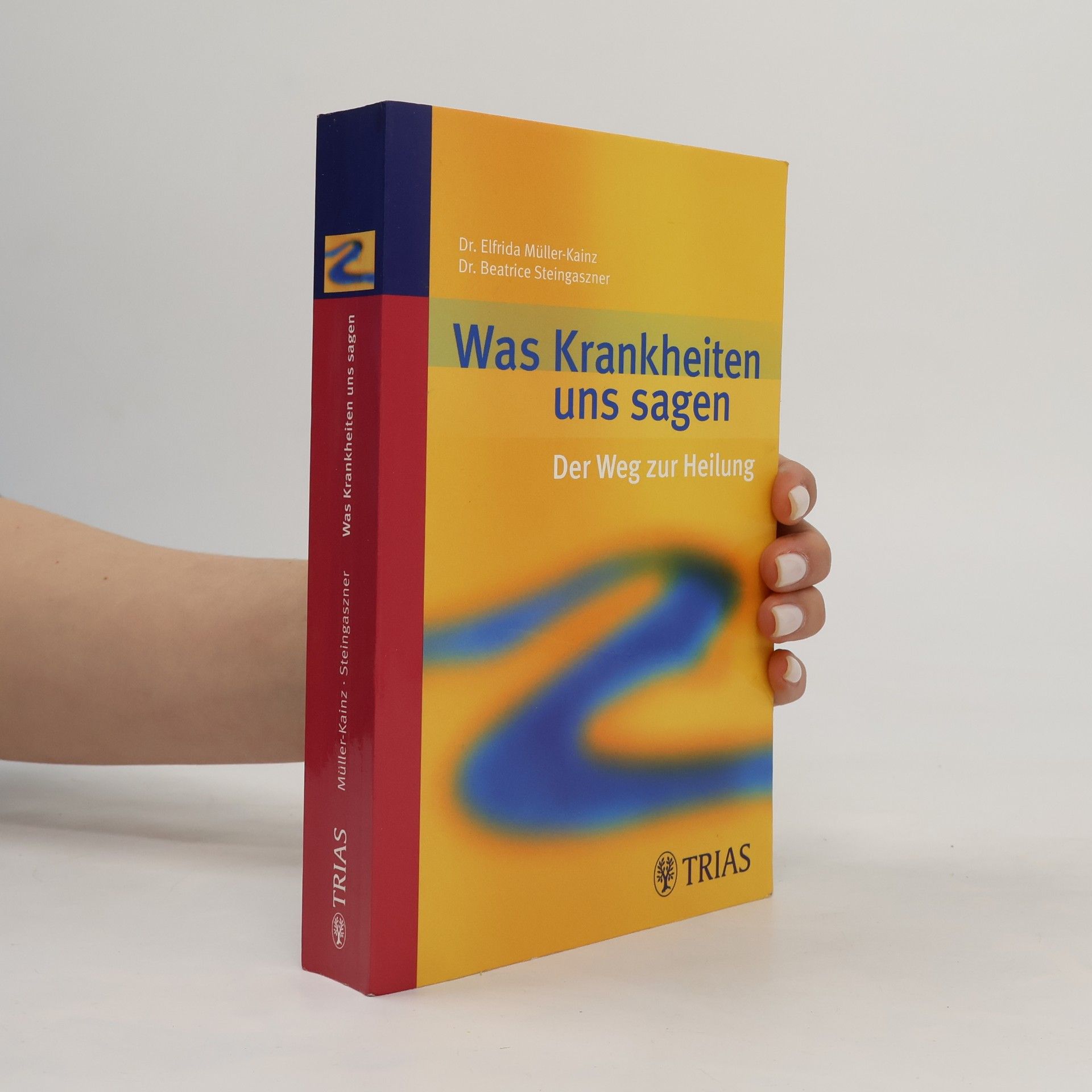 Elfrida Müller-Kainz Was Krankheiten uns sagen