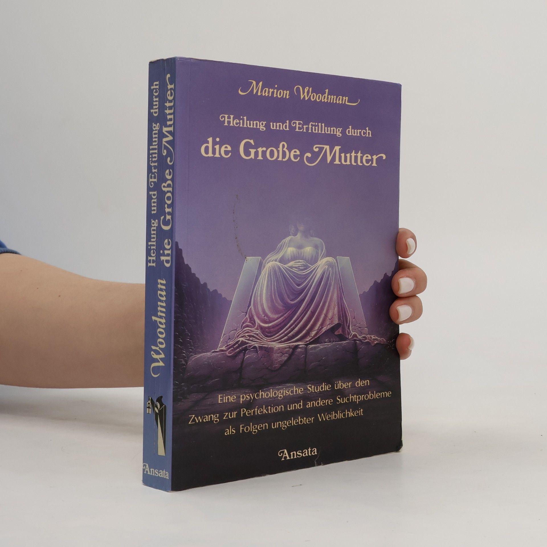 Marion Woodman Heilung und Erfüllung durch die Grosse Mutter