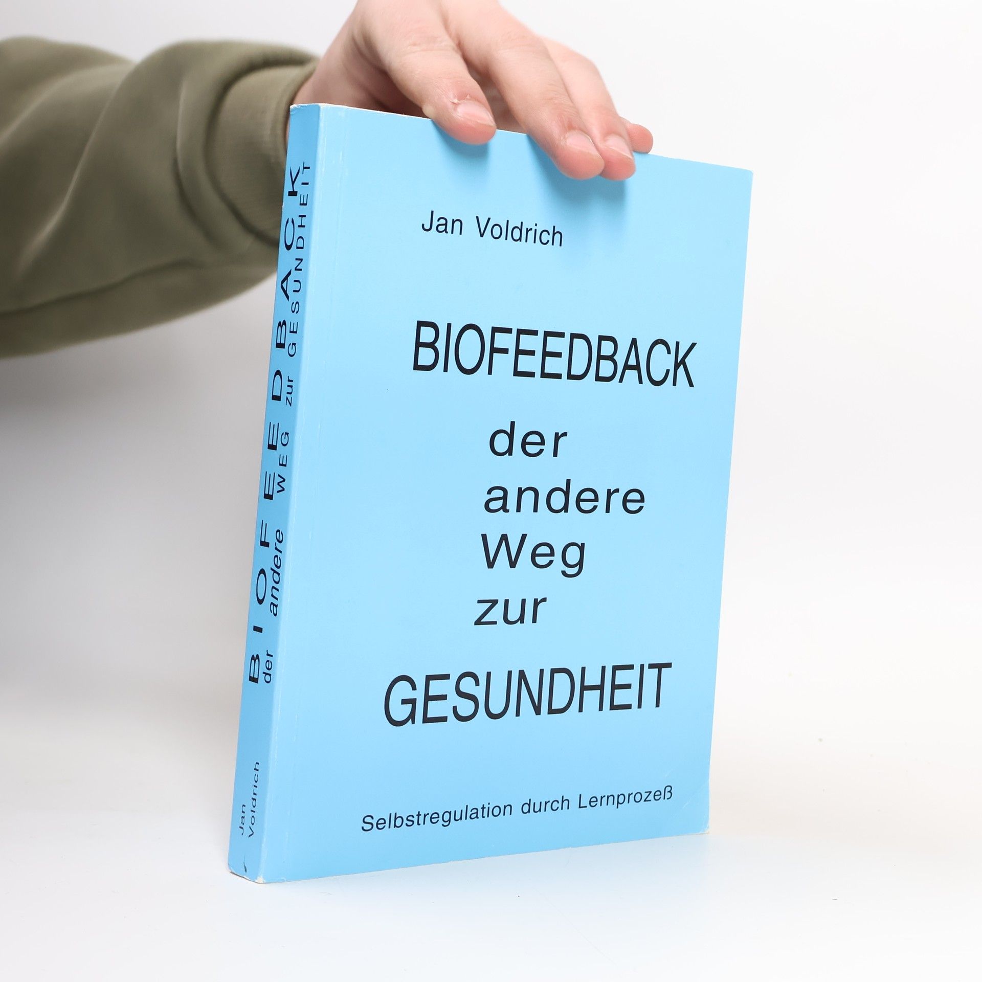 Jan Voldřich Biofeedback - der andere Weg zur Gesundheit