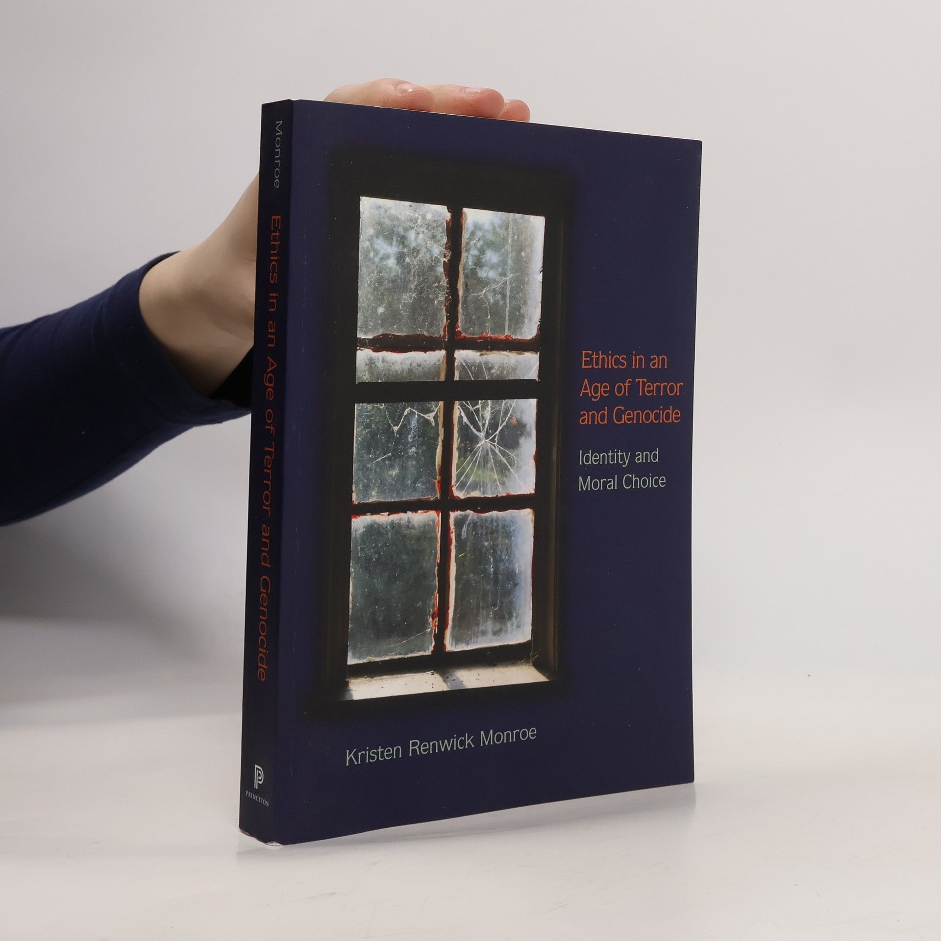 Kristen Renwick Monroe Ethics in an Age of Terror and Genocide