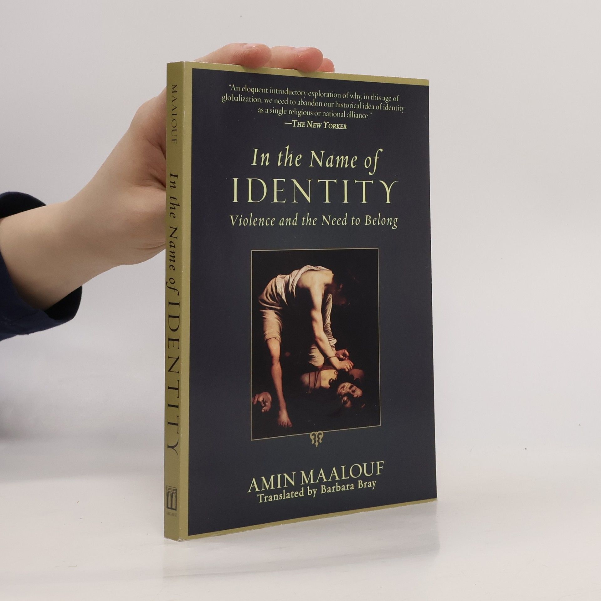 Amin Maalouf In the Name of Identity: Violence and the Need to Belong