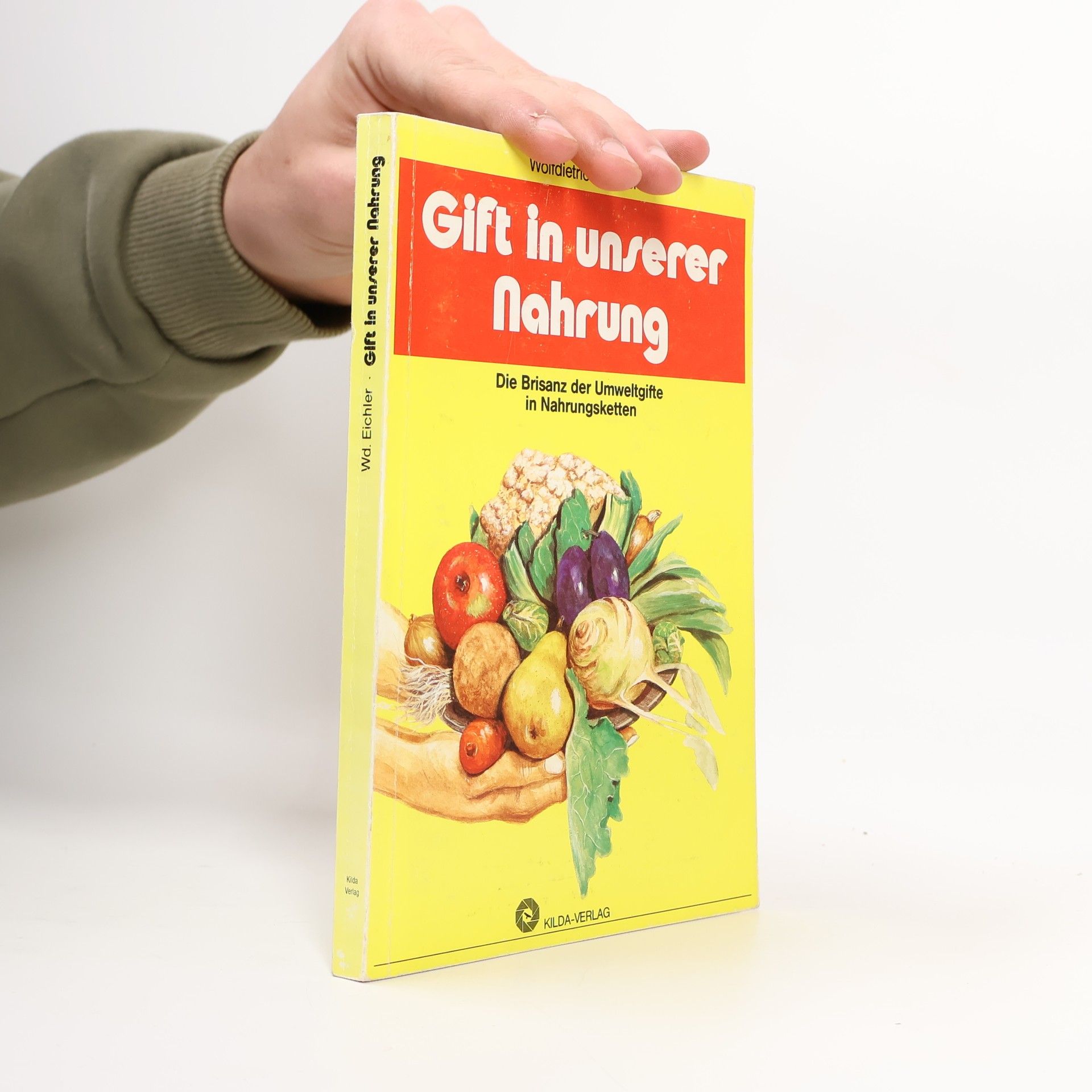 Wolfdietrich Eichler Gift in unserer Nahrung