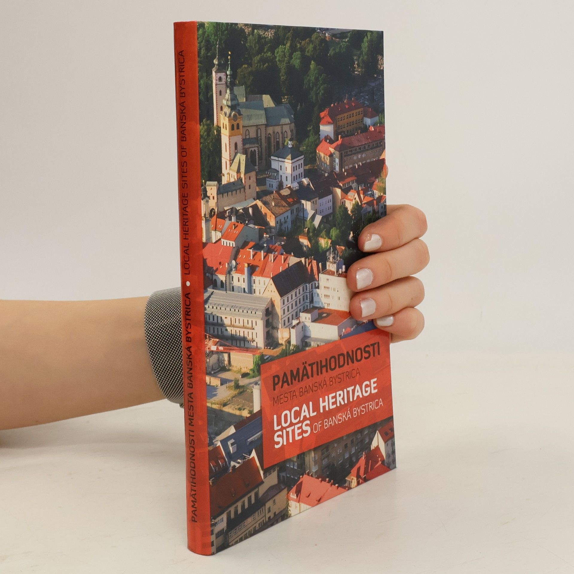 Kolektív autorov Pamätihodnosti mesta Banská Bystrica. Local heritage sites of Banská Bystrica
