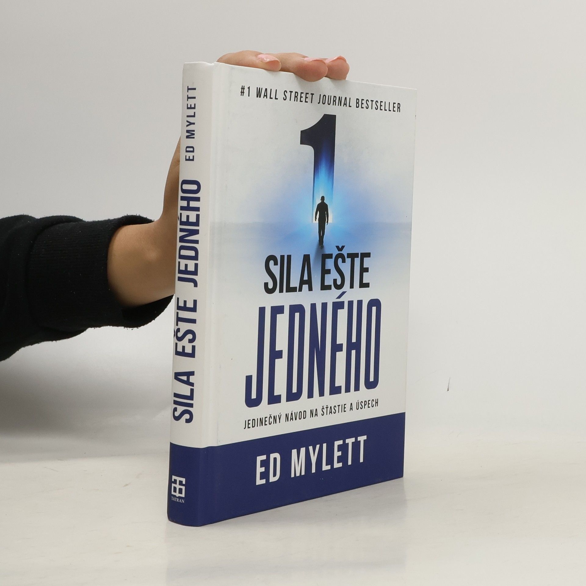 Ed Mylett Sila ešte jedného: jedinečný návod na šťastie a úspech