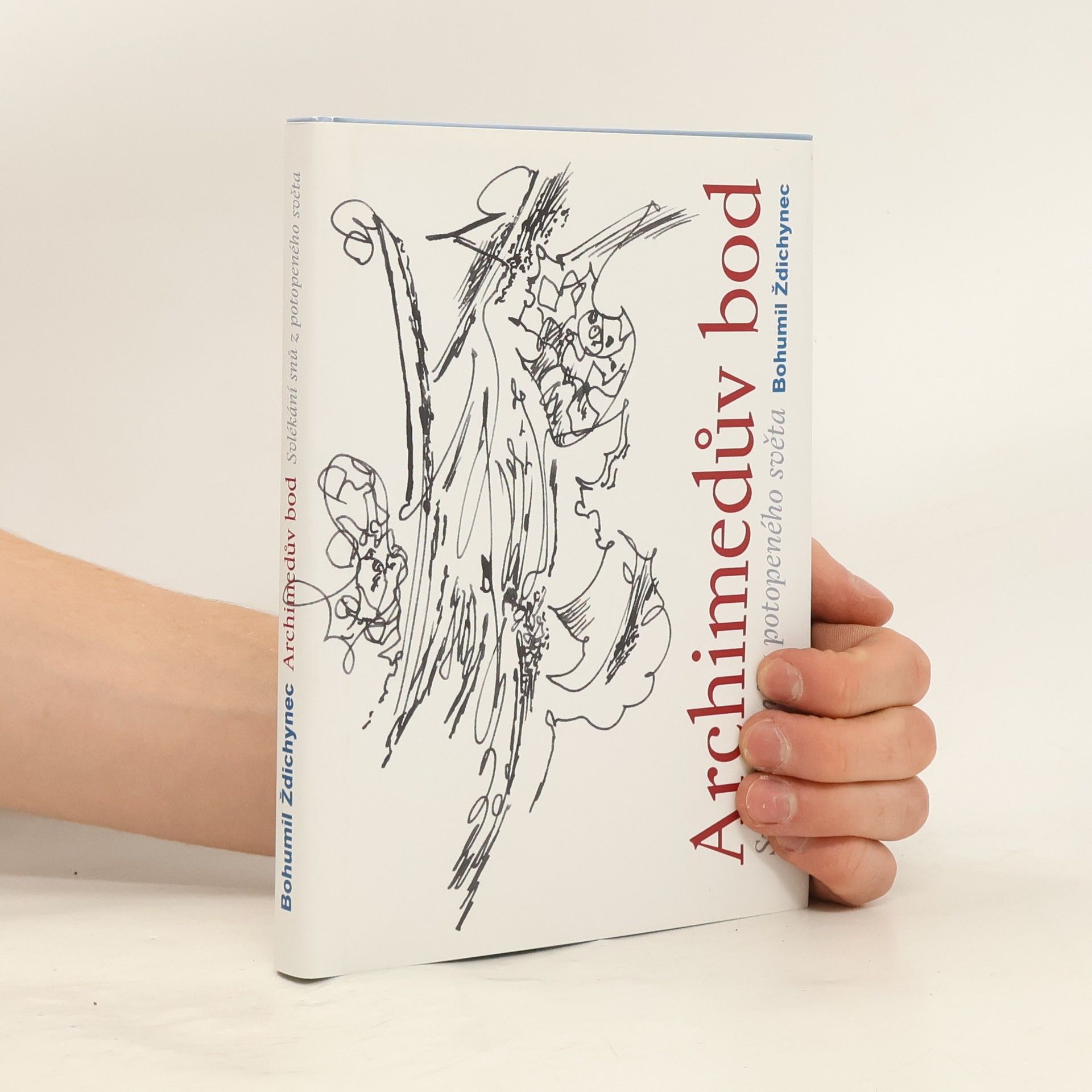 Bohumil Ždichynec Archimedův bod: Svlékání snů z potopeného světa