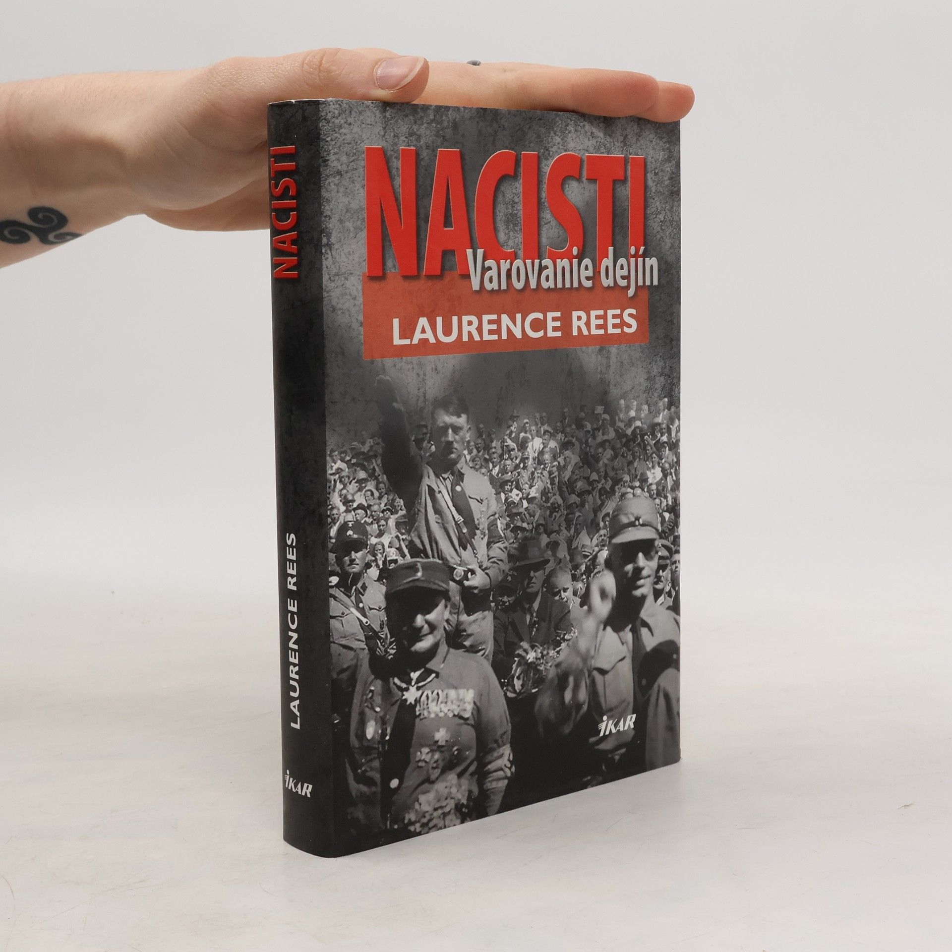 Laurence Rees Nacisti: Varovanie dejín
