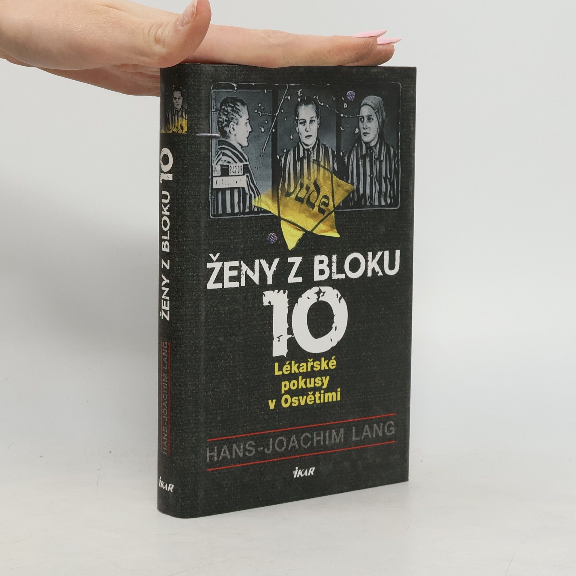 Hans-Joachim Lang Ženy z bloku 10. Lékařské pokusy v Osvětimi