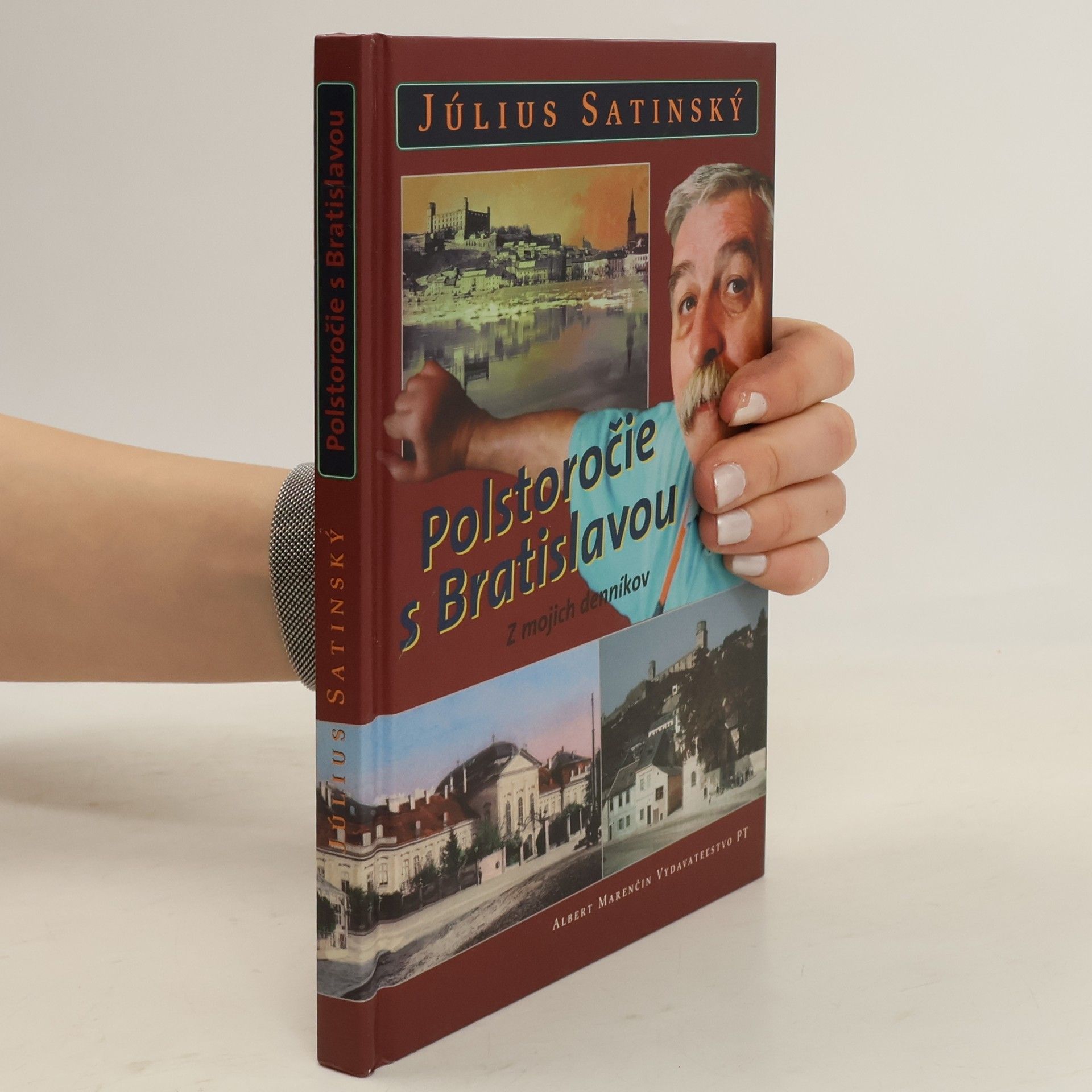 Július Satinský Polstoročie s Bratislavou. Z mojich denníkov