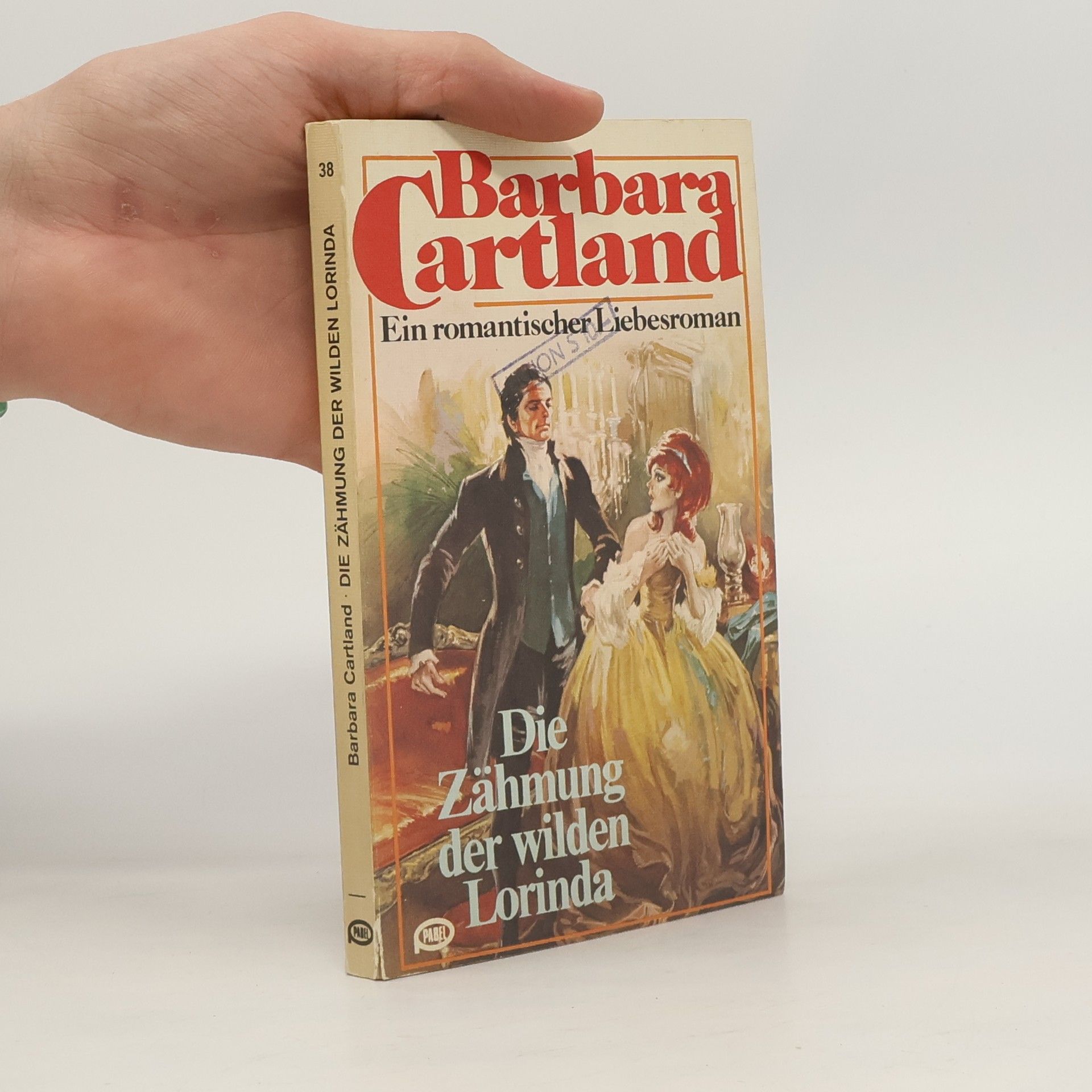 Barbara Cartland Die Zähmung der wilden Lorinda