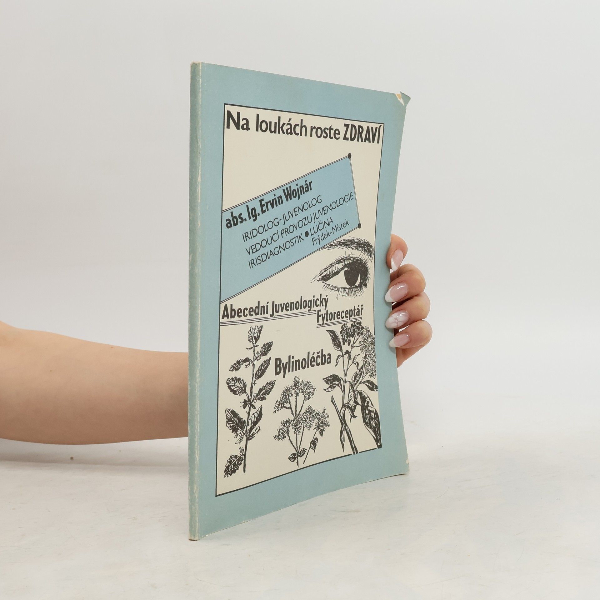 Wojnár Ervin Na loukách roste zdraví. Bylinoléčba