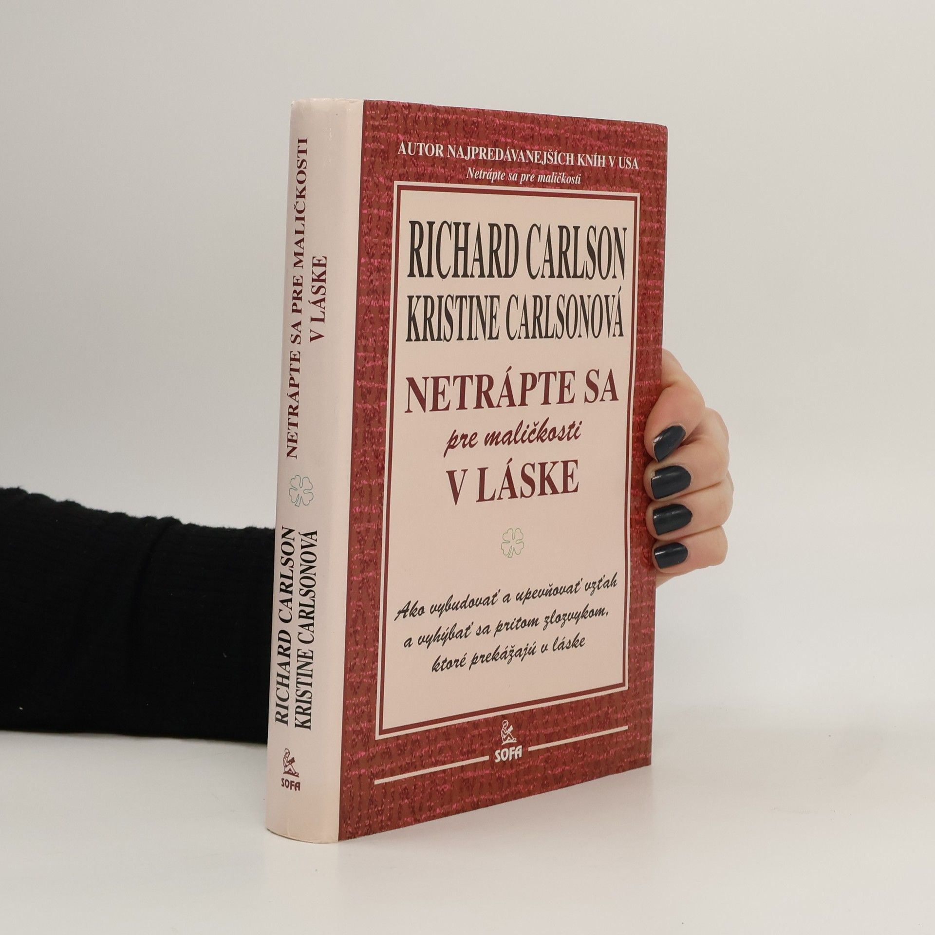 Richard Carlson Netrápte sa pre maličkosti v láske