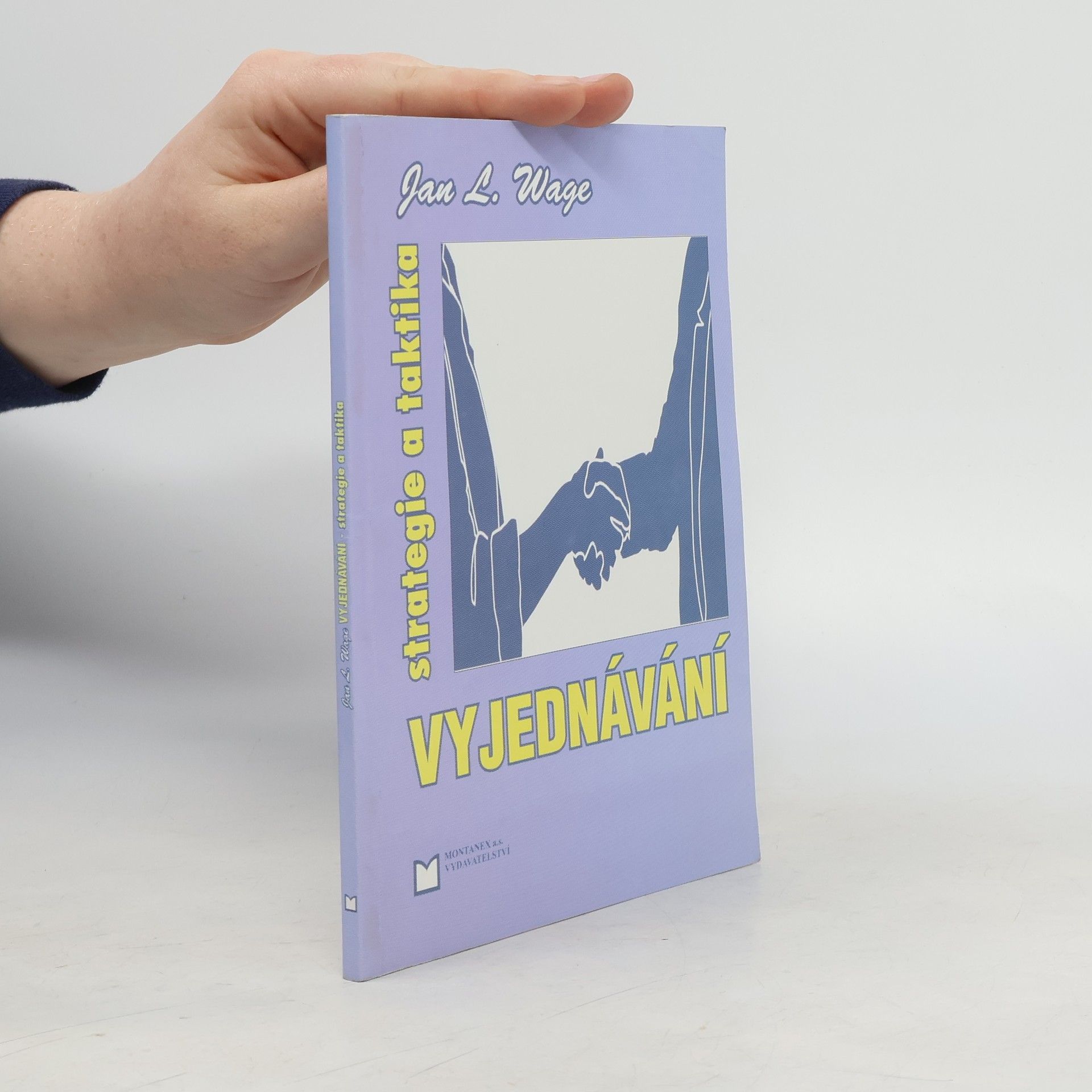 Jan L. Wage Vyjednávání - strategie a taktika