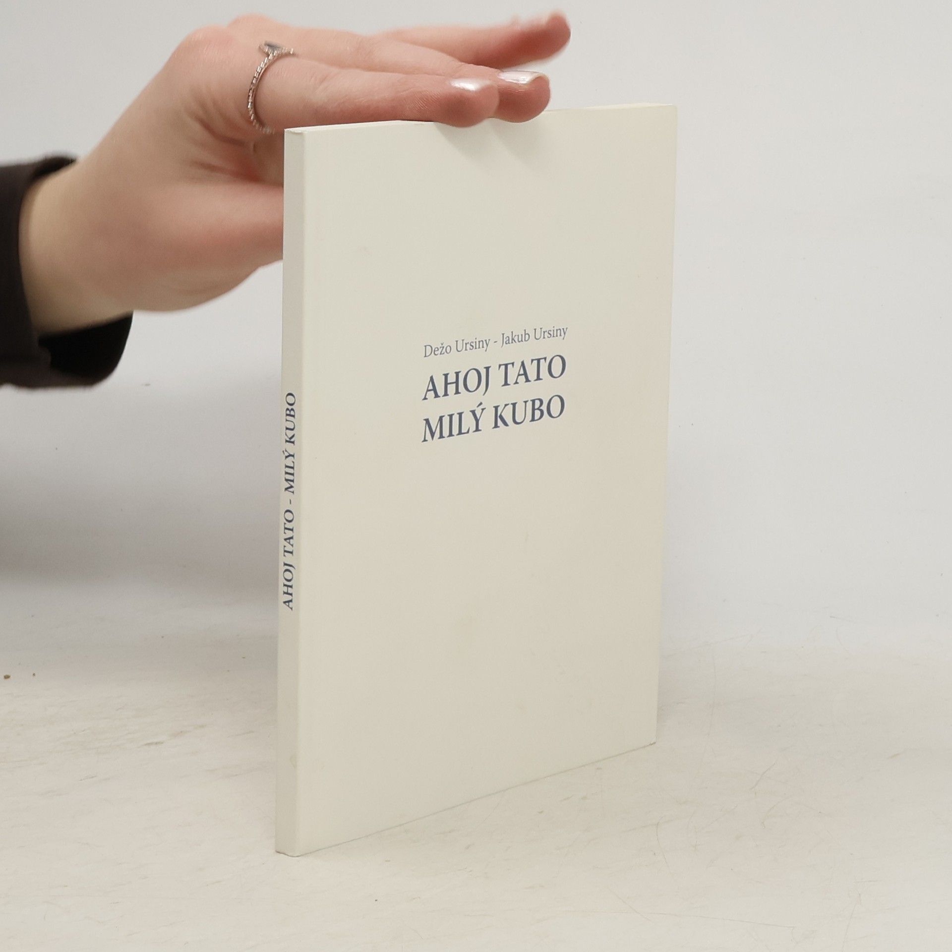 Děžo Ursiny Ahoj Tato - Milý Kubo