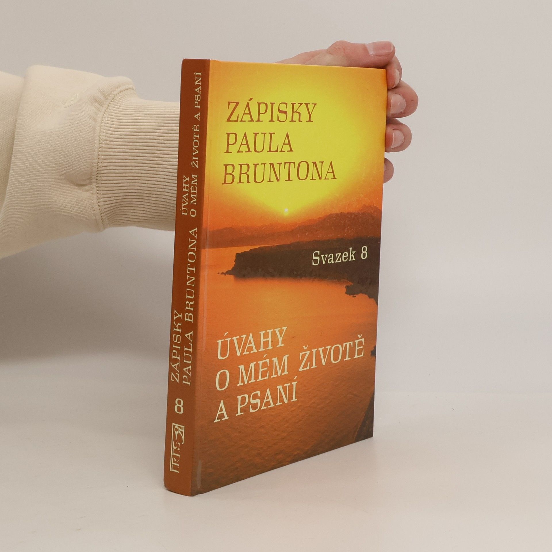Paul Brunton Zápisky Paula Bruntona 8: Úvahy o mém životě a psaní